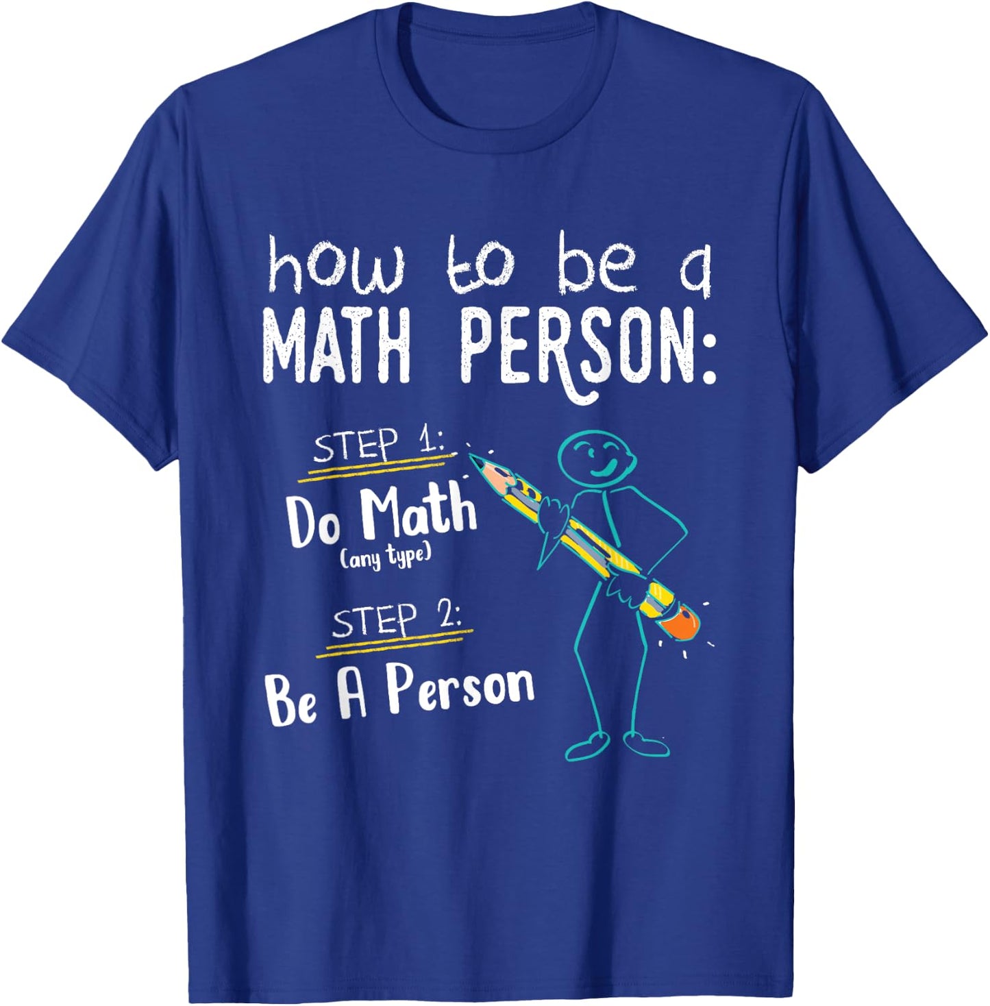 How To Be A Math Person - Teacher Mathematics Professor Gift T-Shirt - T-Shirt | Royal
