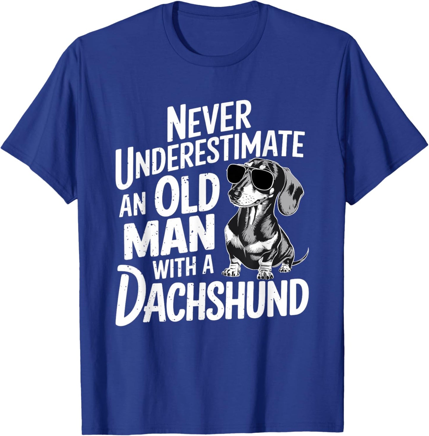 Never Underestimate An Old Man With A Dachshund T-Shirt - T-Shirt | Royal