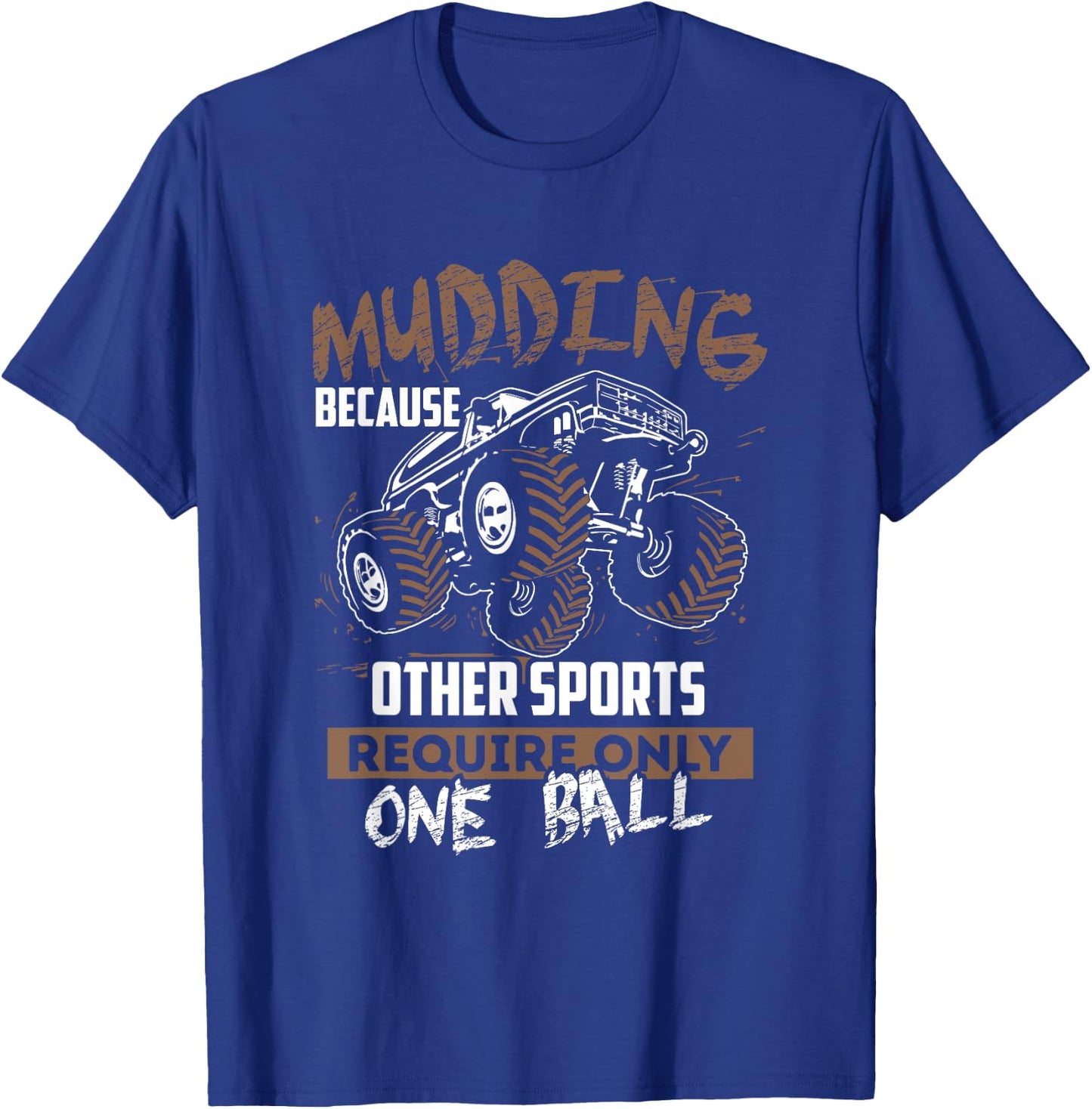 "Mudding" Funny Four Wheeling Off Road Truck T-Shirt - T-Shirt | Royal