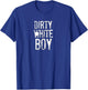 Funny Dirty White Boy Adult Humor T-Shirt - T-Shirt | Royal