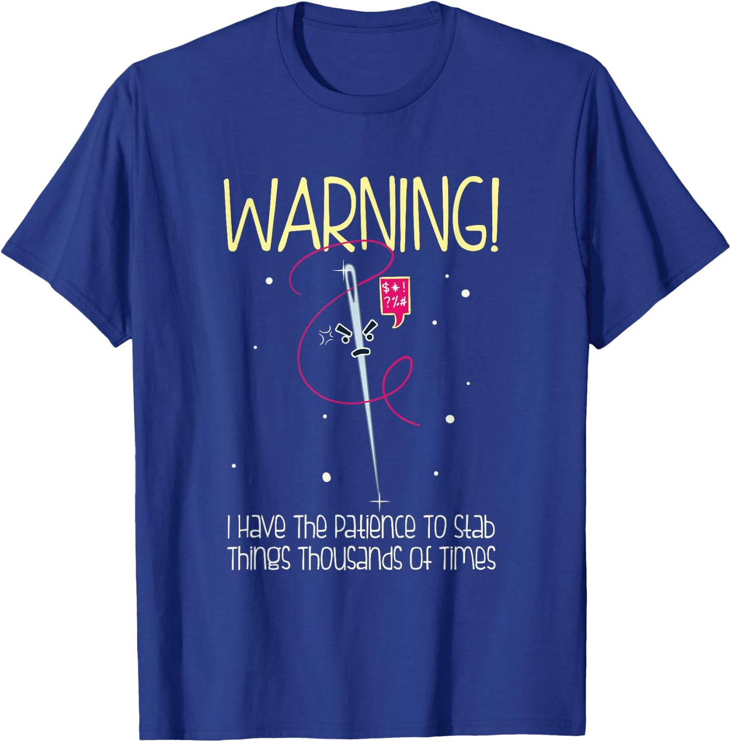 Dancing Dolphin Crafts Adults Black Cotton - WARNING! I Have Patience To Stab Things Thousands Of Times - Humorous Cross-Stitch Design - Short Sleeve - - Small T-Shirt - T-Shirt | Royal