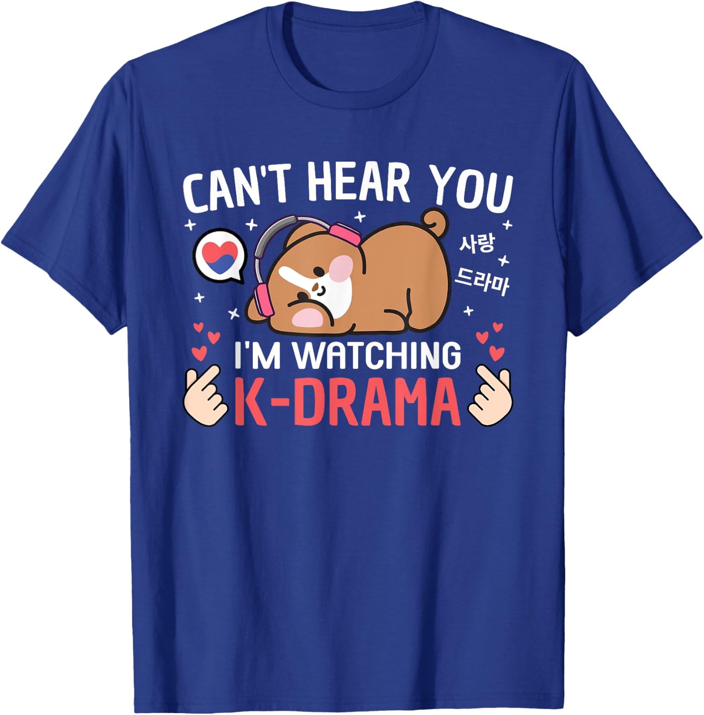 Can't Hear You I'm Watching K-Drama Dog Funny Korean Drama Black T-Shirt - T-Shirt | Royal