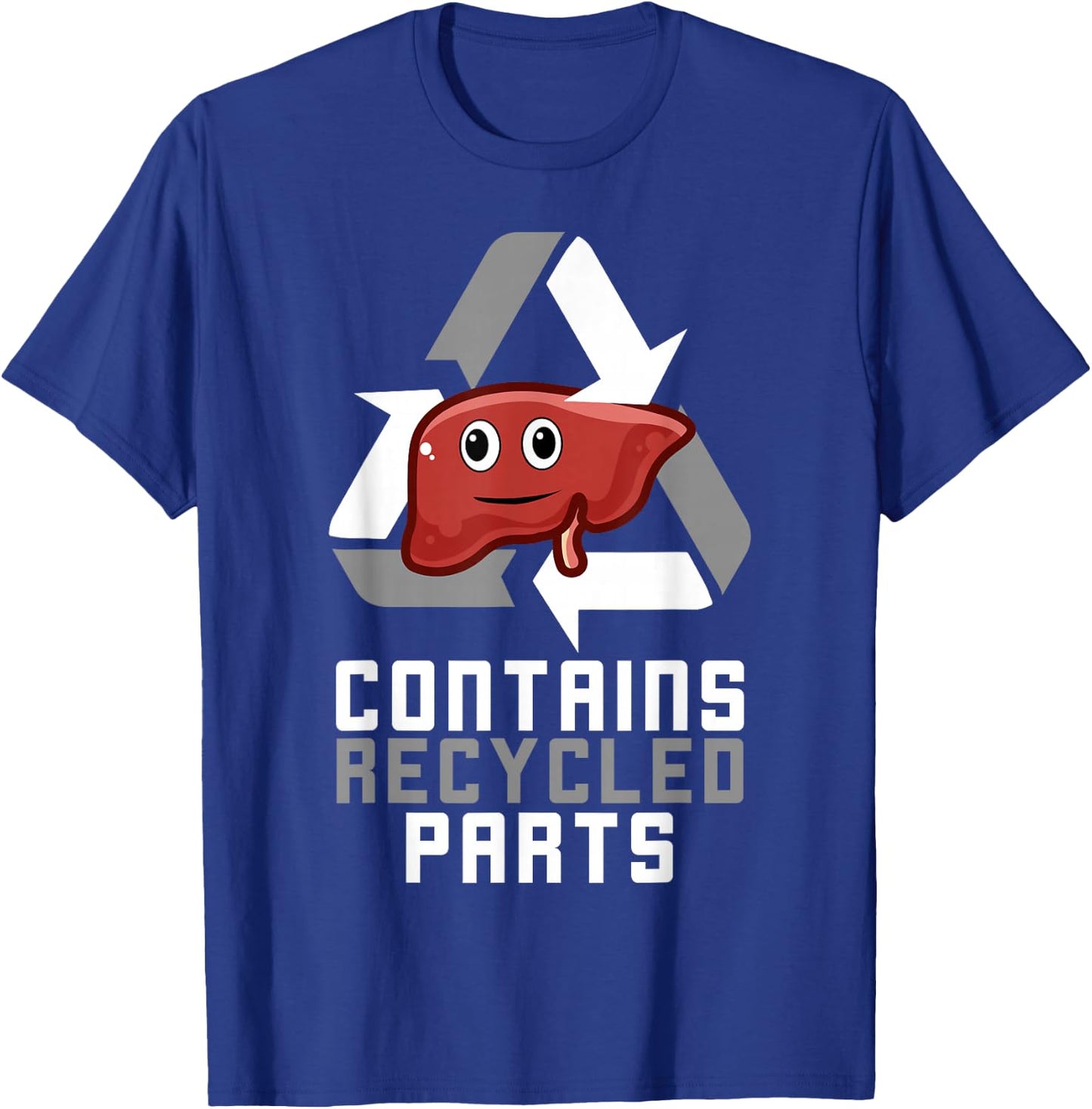 Contains Recycled Parts Liver Transplant Survivor T-Shirt - T-Shirt | Royal