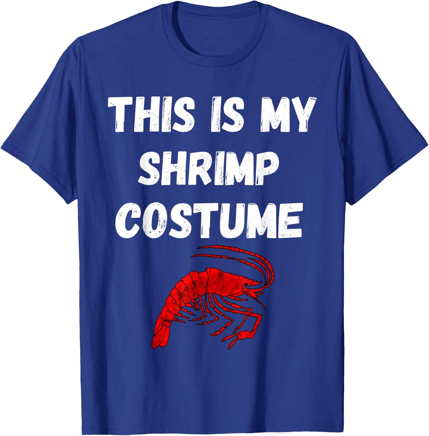 This Is My Shrimp Costume Seafood Boil Shrimping T-Shirt - T-Shirt | Royal