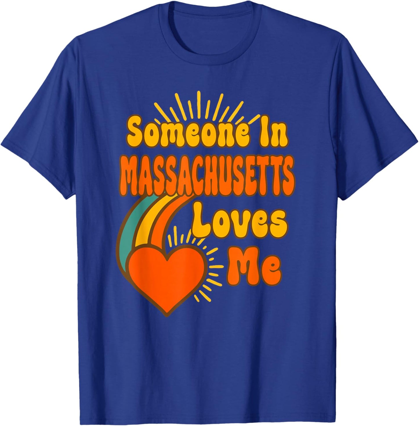 Someone In Massachusetts Loves Me T-Shirt - T-Shirt | Royal