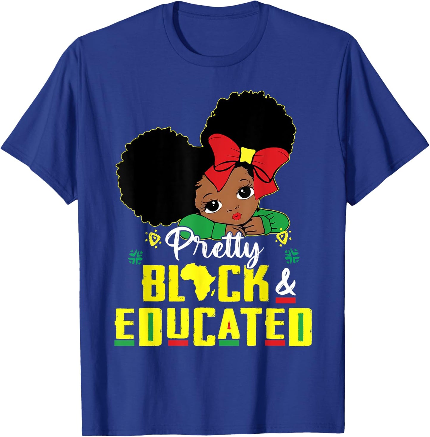 Pretty Black and Educated I Am The Strong African Queen Girl T-Shirt - T-Shirt | Royal