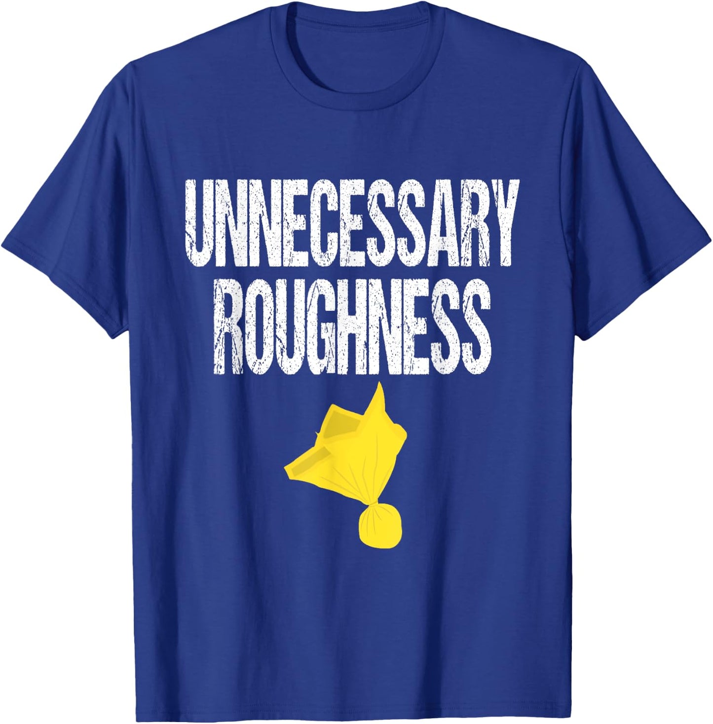 Unnecessary Roughness Football Team Yellow Penalty Flag T-Shirt - T-Shirt | Royal