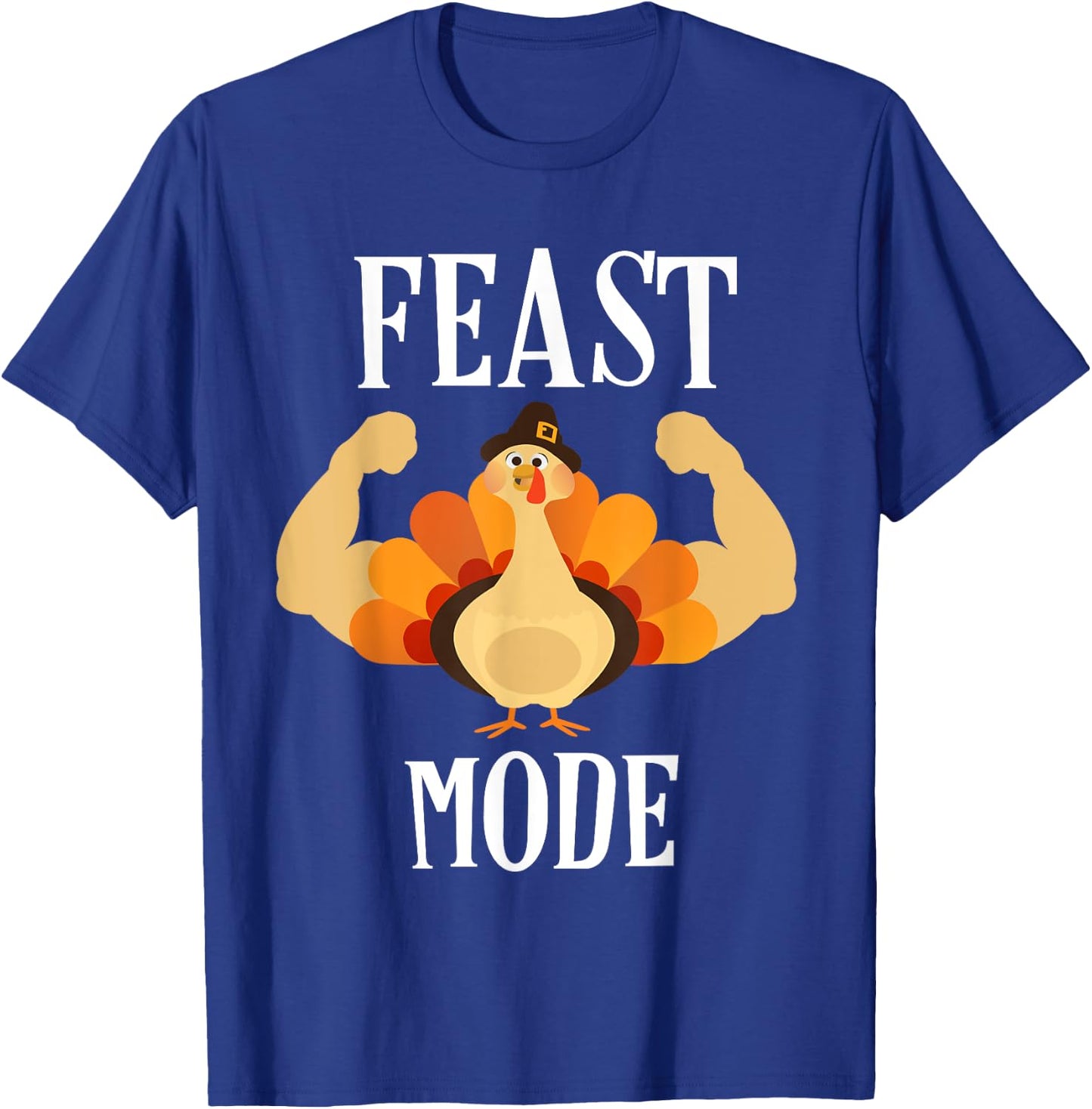 Feast Mode Shirt Funny Muscle Turkey Thanksgiving Shirt T-Shirt - T-Shirt | Royal