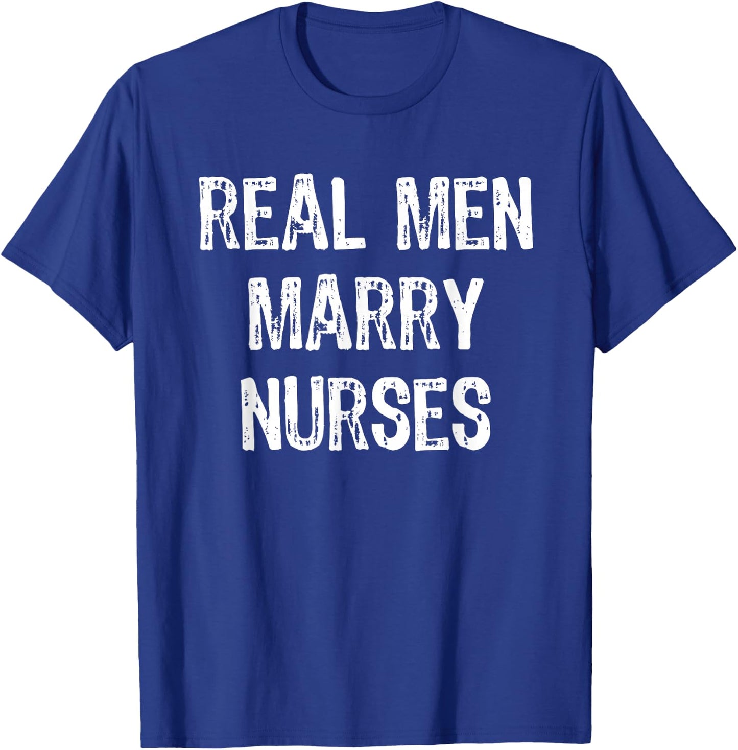 Real Men Marry Nurses Future Husband Gift Christmas T-Shirt - T-Shirt | Royal