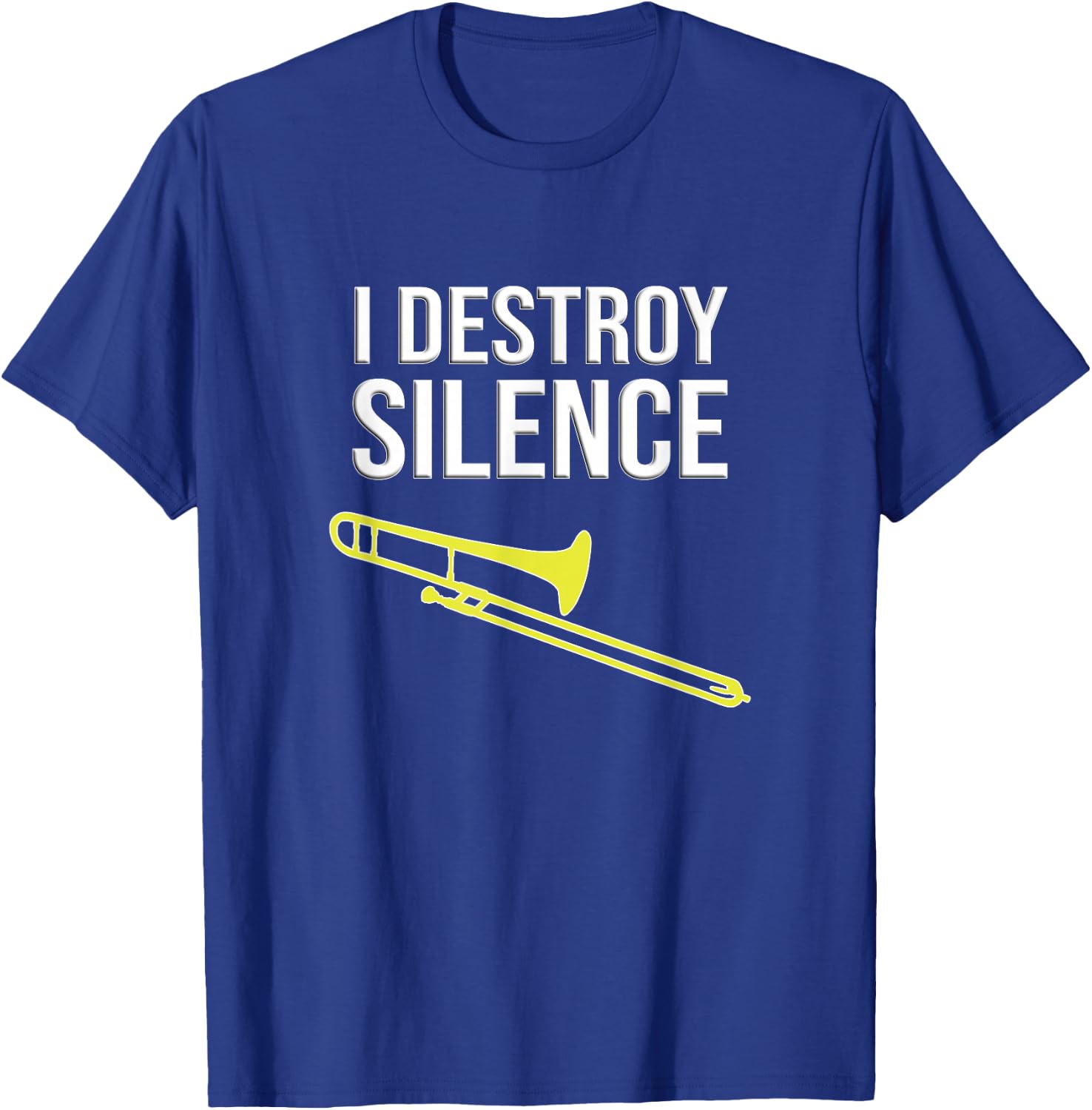 I destroy silence, Concert/ Marching Band, Funny trombone T-Shirt - T-Shirt | Royal