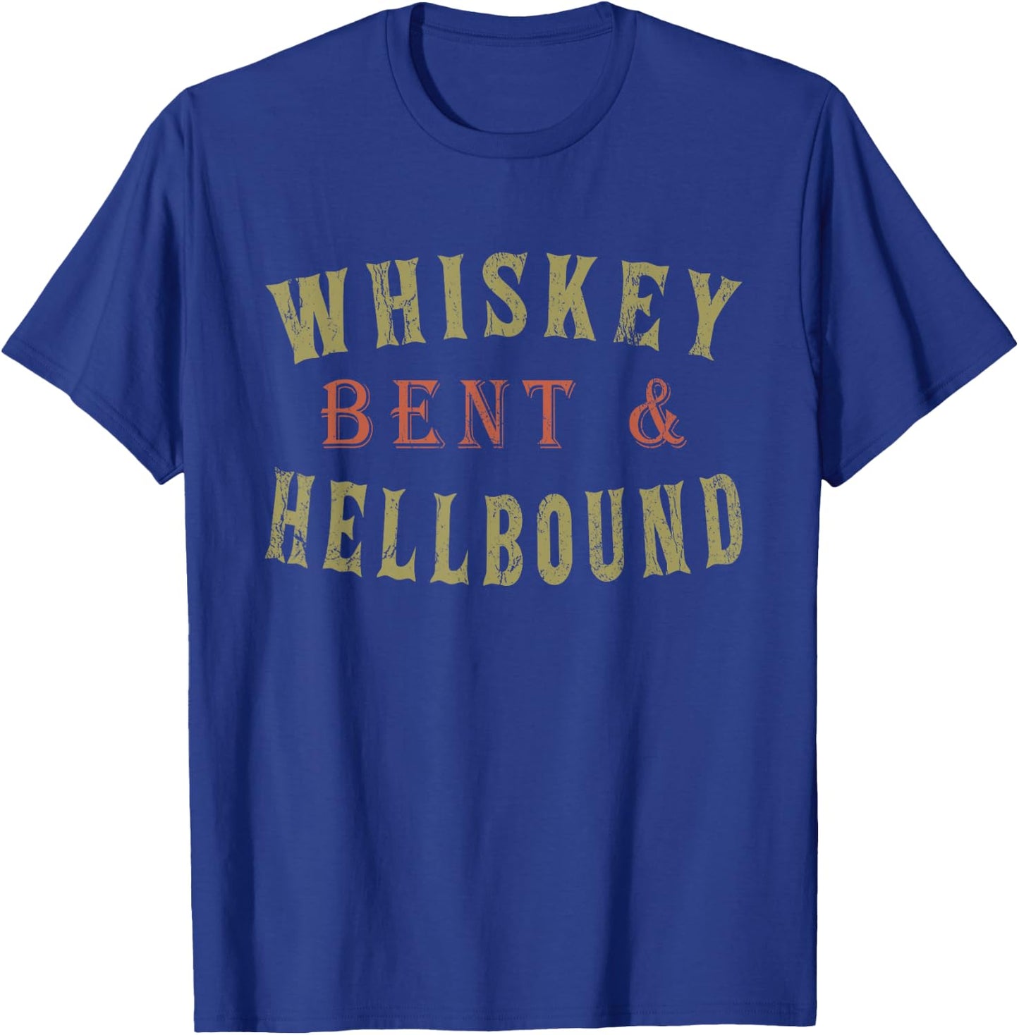 Whiskey Bent and Hell Bound Drinking Drunk Party Hellbound T-Shirt - T-Shirt | Royal