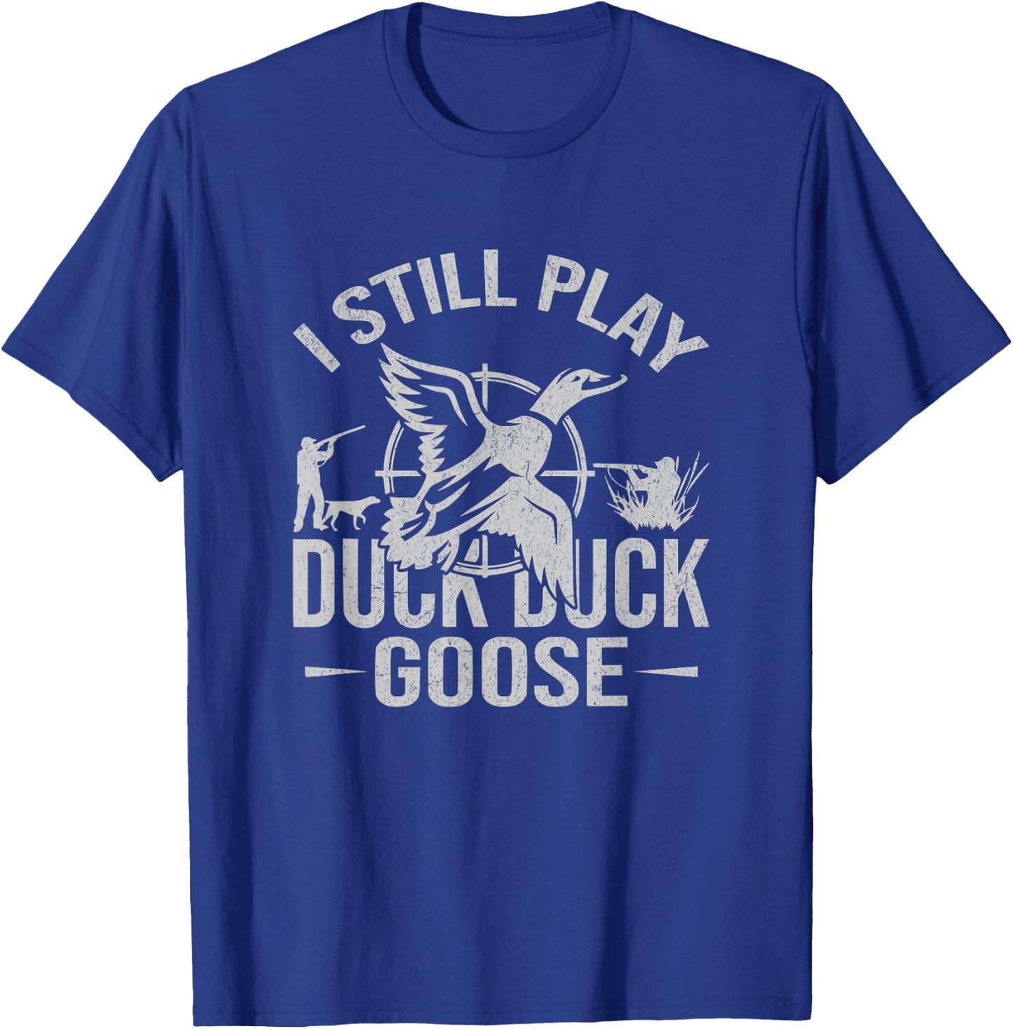 Drake Closure Waders I Still Play Duck Hunting Funny T-Shirt - T-Shirt | Royal