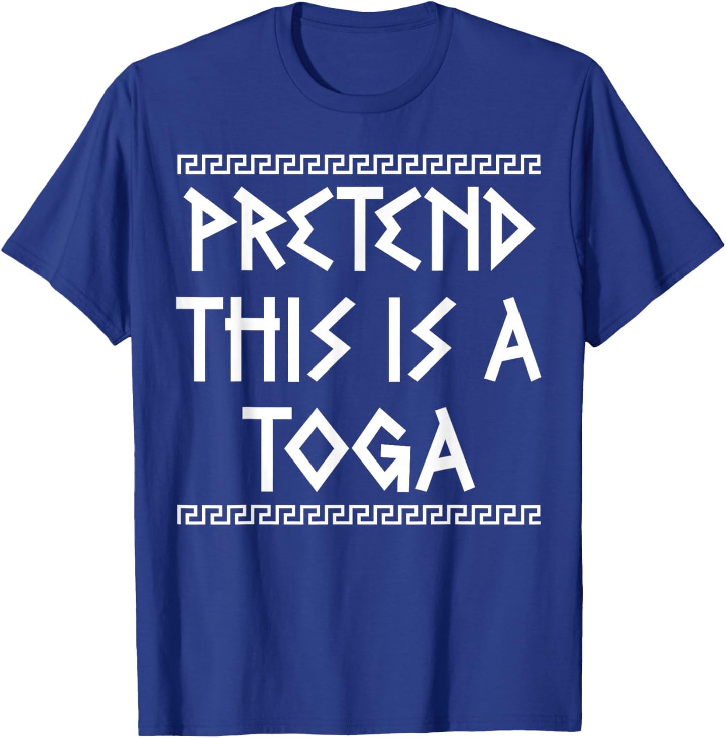 Greek Party Outfit Pretend It's A Toga Greek Costume T-Shirt - T-Shirt | Royal