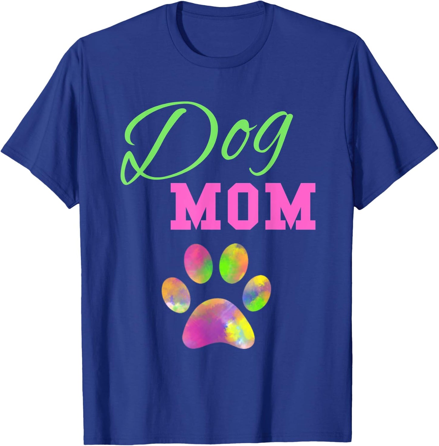 Dog Mom T Shirt Rainbow Pet Paw T-Shirt - T-Shirt | Royal