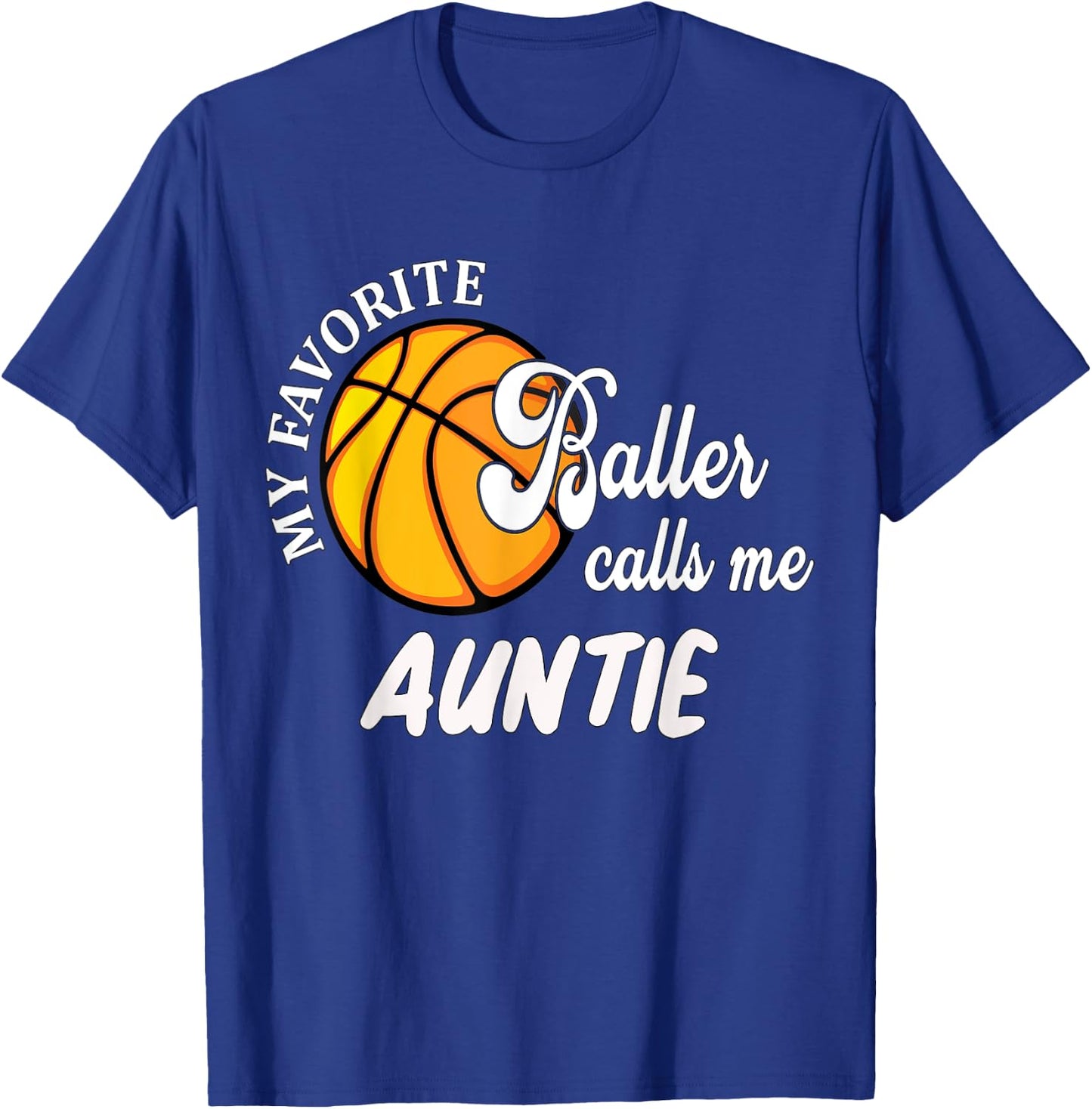 My Favorite Baller Calls Me Auntie For Niece/Nephew T-Shirt - T-Shirt | Royal