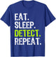 Eat Sleep Detect Repeat Metal Detecting Detector Funny T-Shirt - T-Shirt | Royal