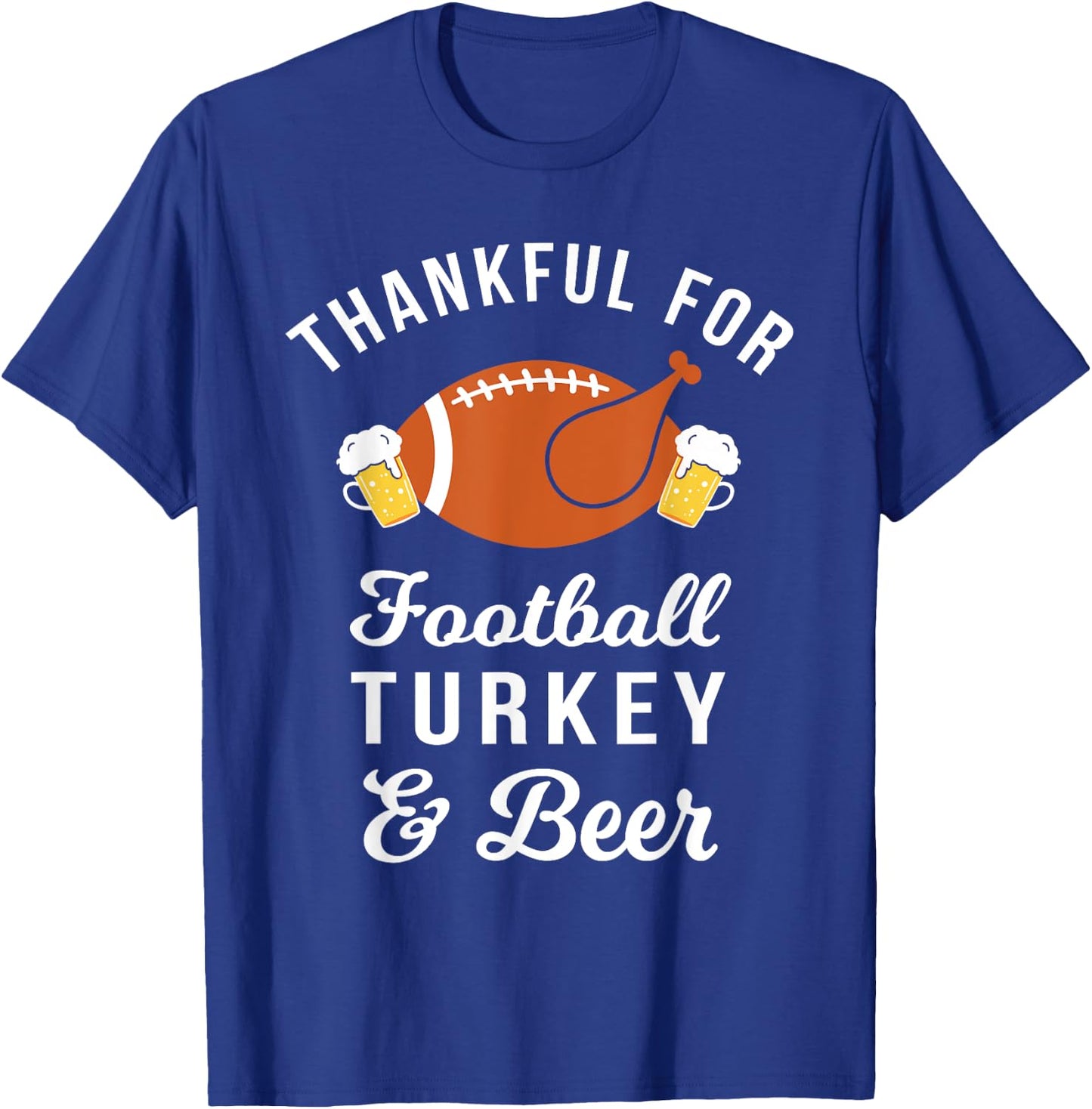 Thankful Football Turkey & Beer Funny Thanksgiving Drinking T-Shirt - T-Shirt | Royal
