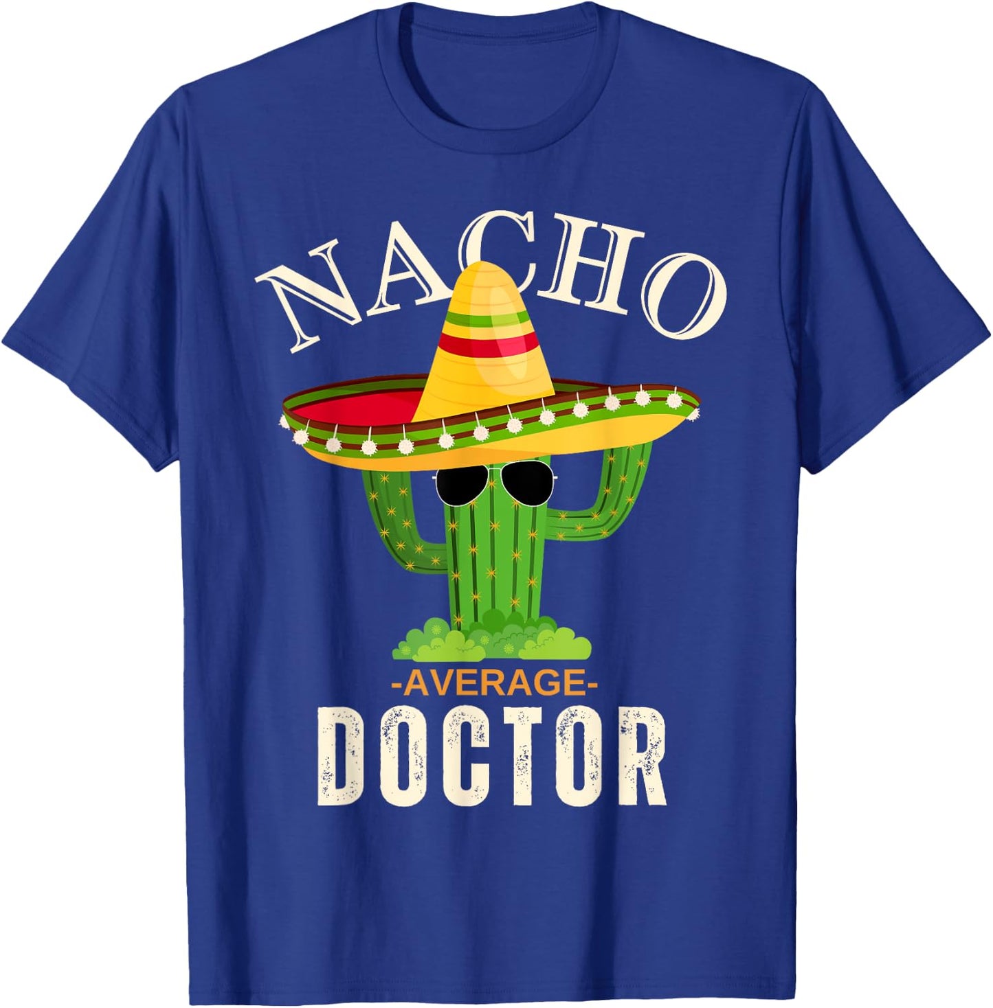 Funny Saying Vintage Nacho Average Doctor Matching Men Women T-Shirt - T-Shirt | Royal