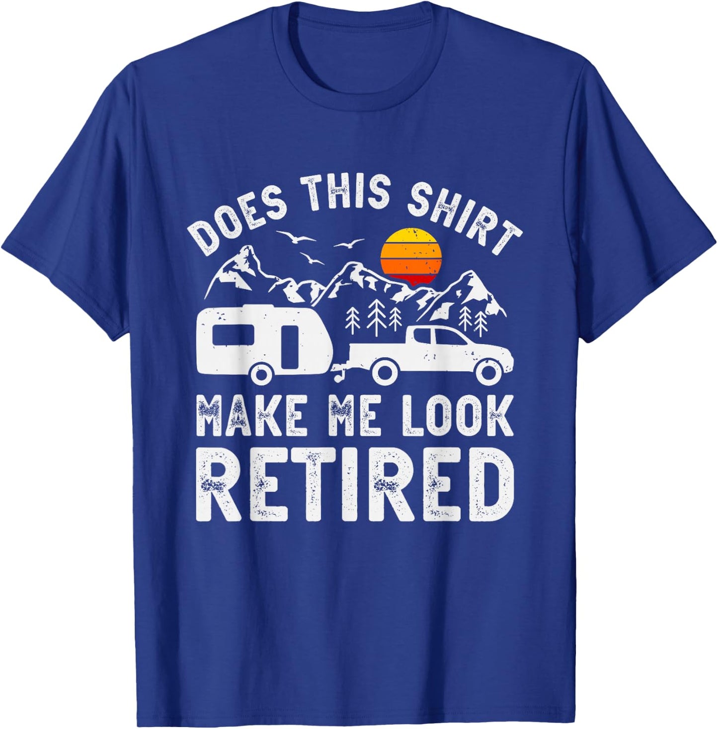 Retired Camper Retirement Camping T-Shirt - T-Shirt | Royal
