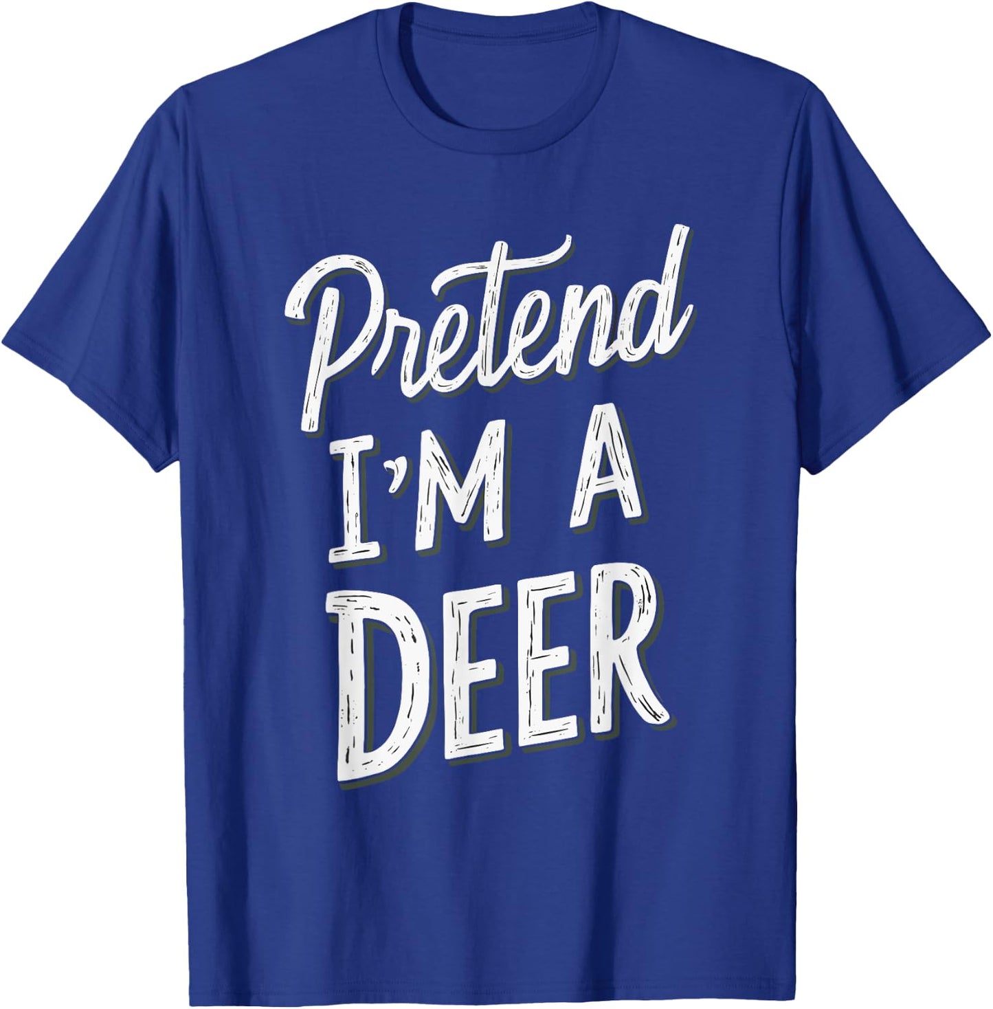 Pretend I'm A Deer T-Shirt - T-Shirt | Royal