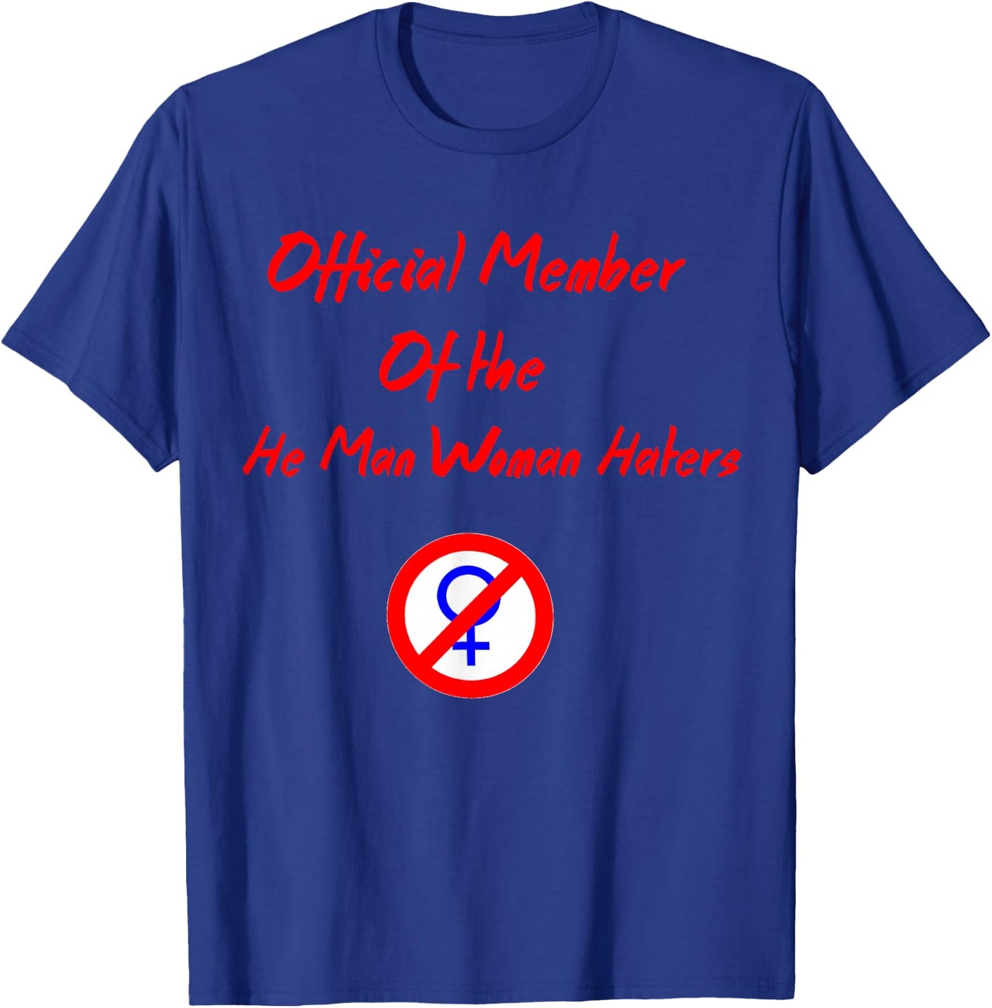 Official Member of the He Man Woman Haters Club T-Shirt - T-Shirt | Royal