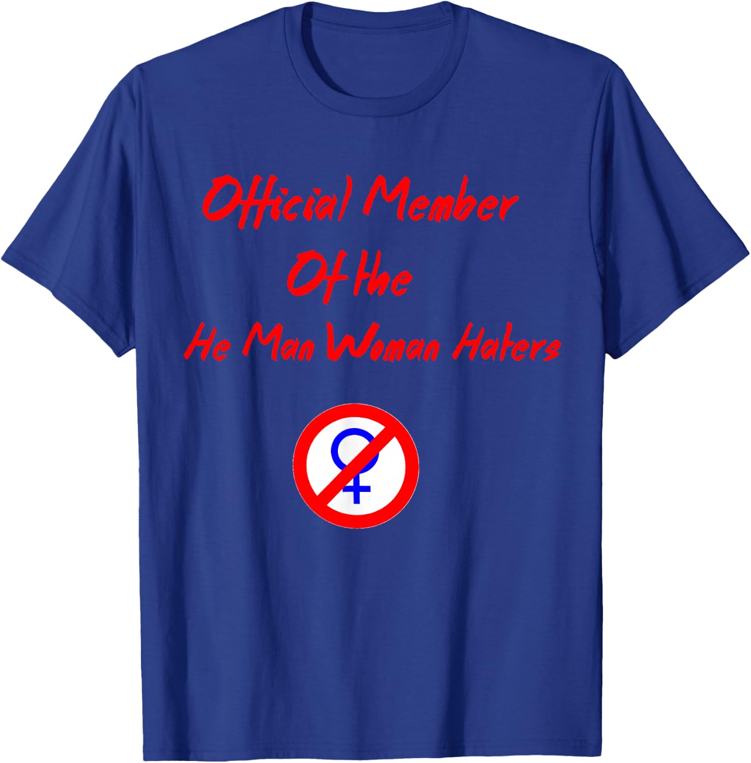 Official Member of the He Man Woman Haters Club T-Shirt - T-Shirt | Royal