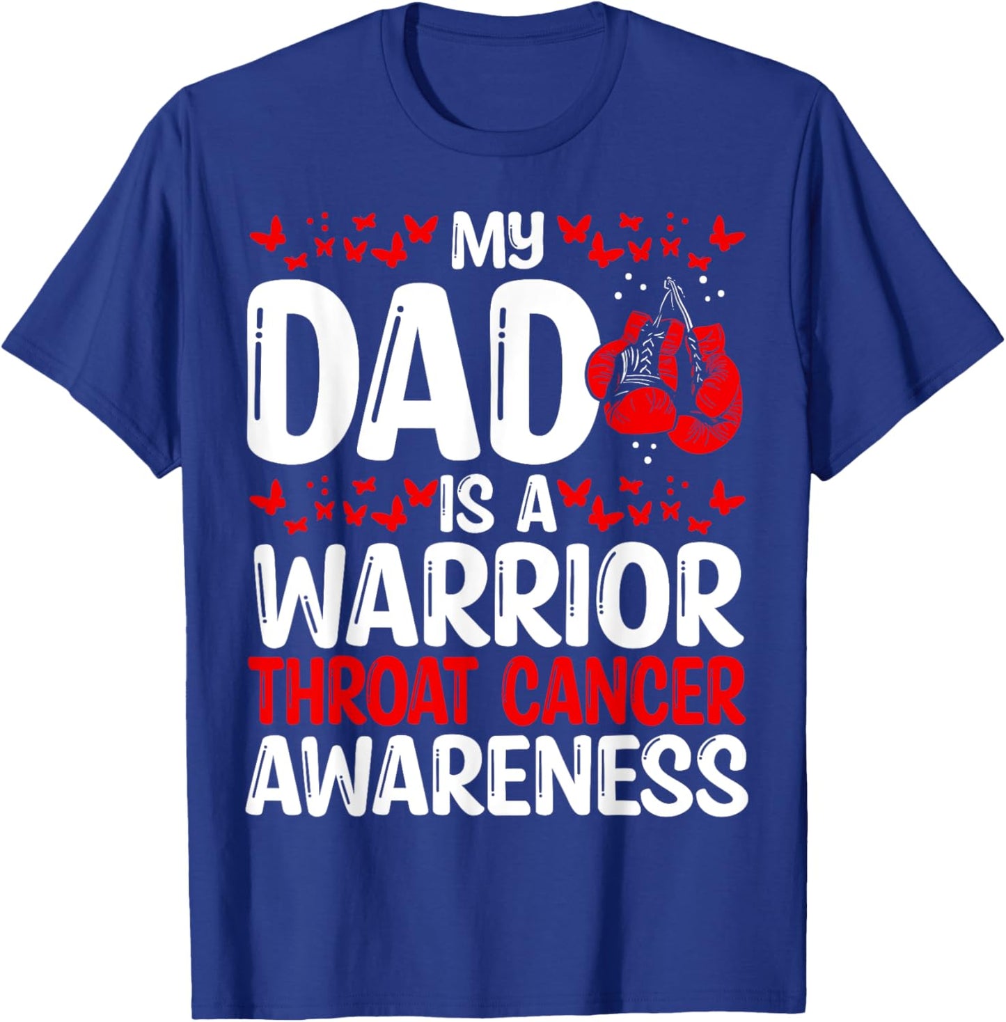 Throat Cancer Awareness Ribbon Survivor My Dad is a Warrior T-Shirt - T-Shirt | Royal