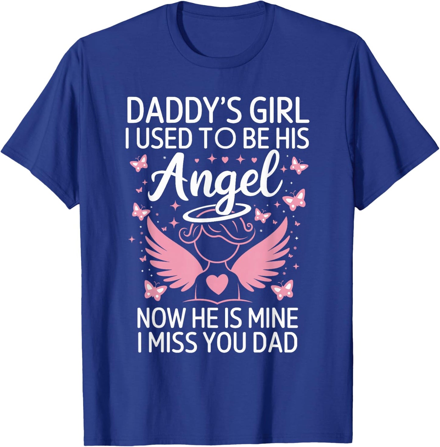 Daddy's Girl I Used to be His Angel Now He Is Mine T-Shirt - T-Shirt | Royal