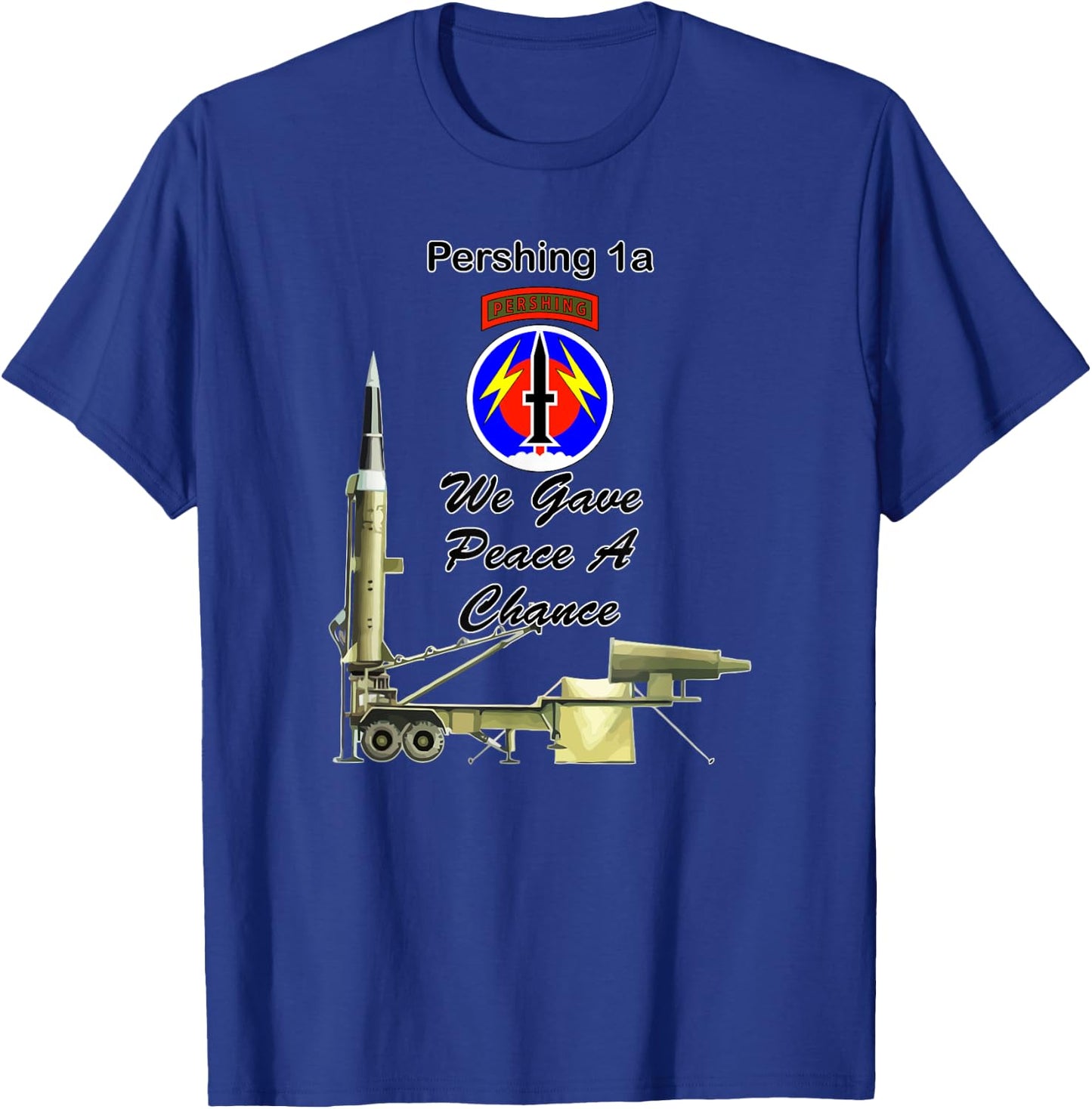 56th FA Pershing 1a We Gave Peace a Chance on front design T-Shirt - T-Shirt | Royal