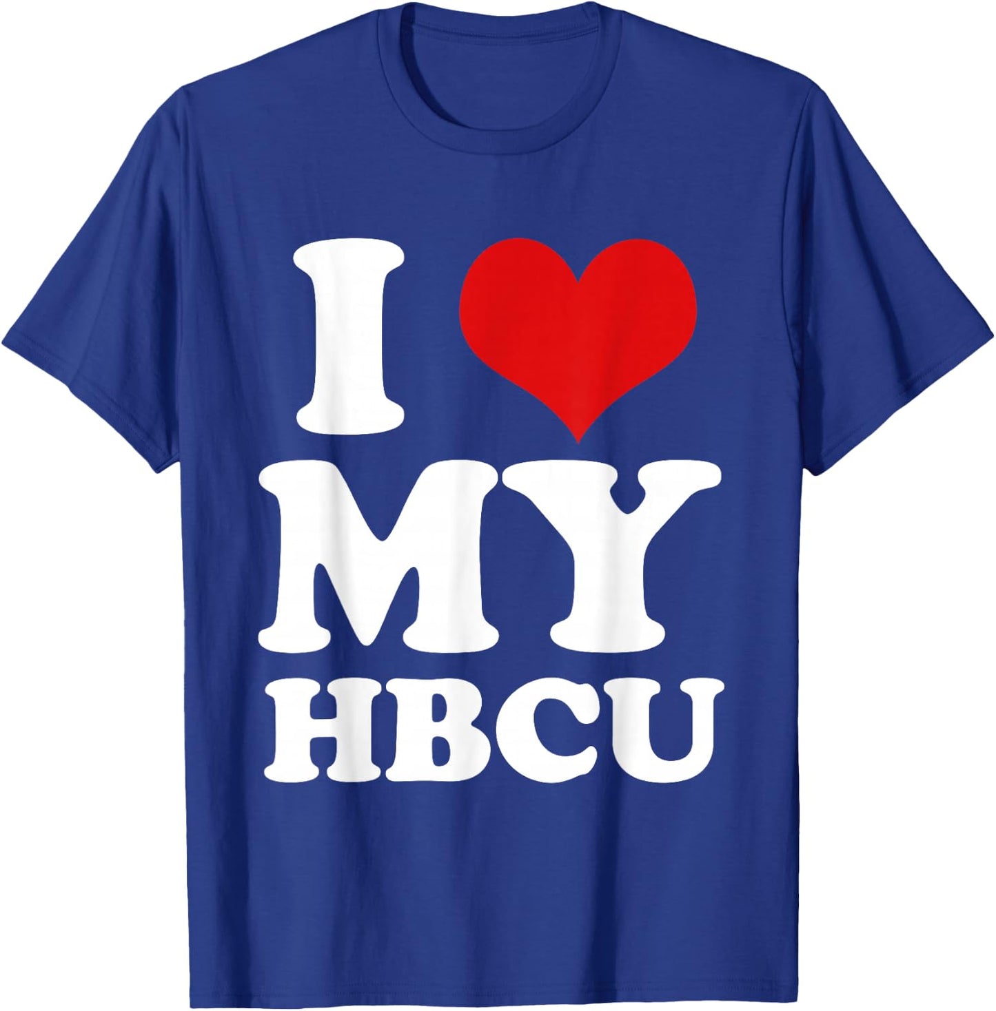 I Heart Love My HBCU Black Pride Education T Shirt T-Shirt - T-Shirt | Royal