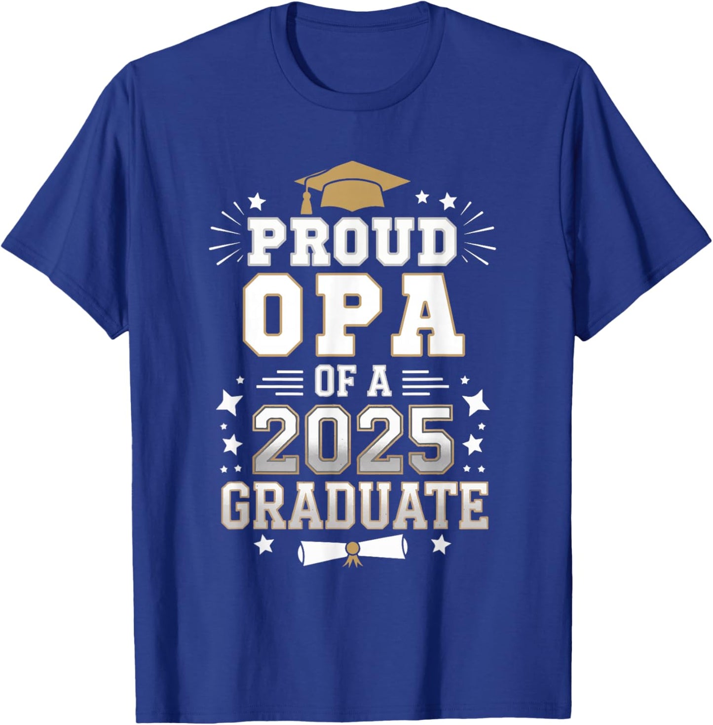 Proud Opa Of A Class Of 2025 Graduate Senior Graduation T-Shirt - T-Shirt | Royal