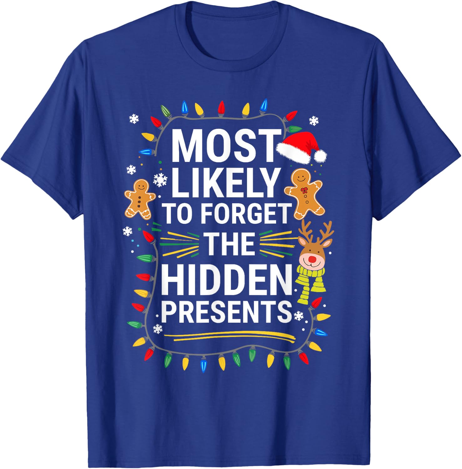 Most Likely To Forget The Hidden Presents Shirt Christmas T-Shirt - T-Shirt | Royal