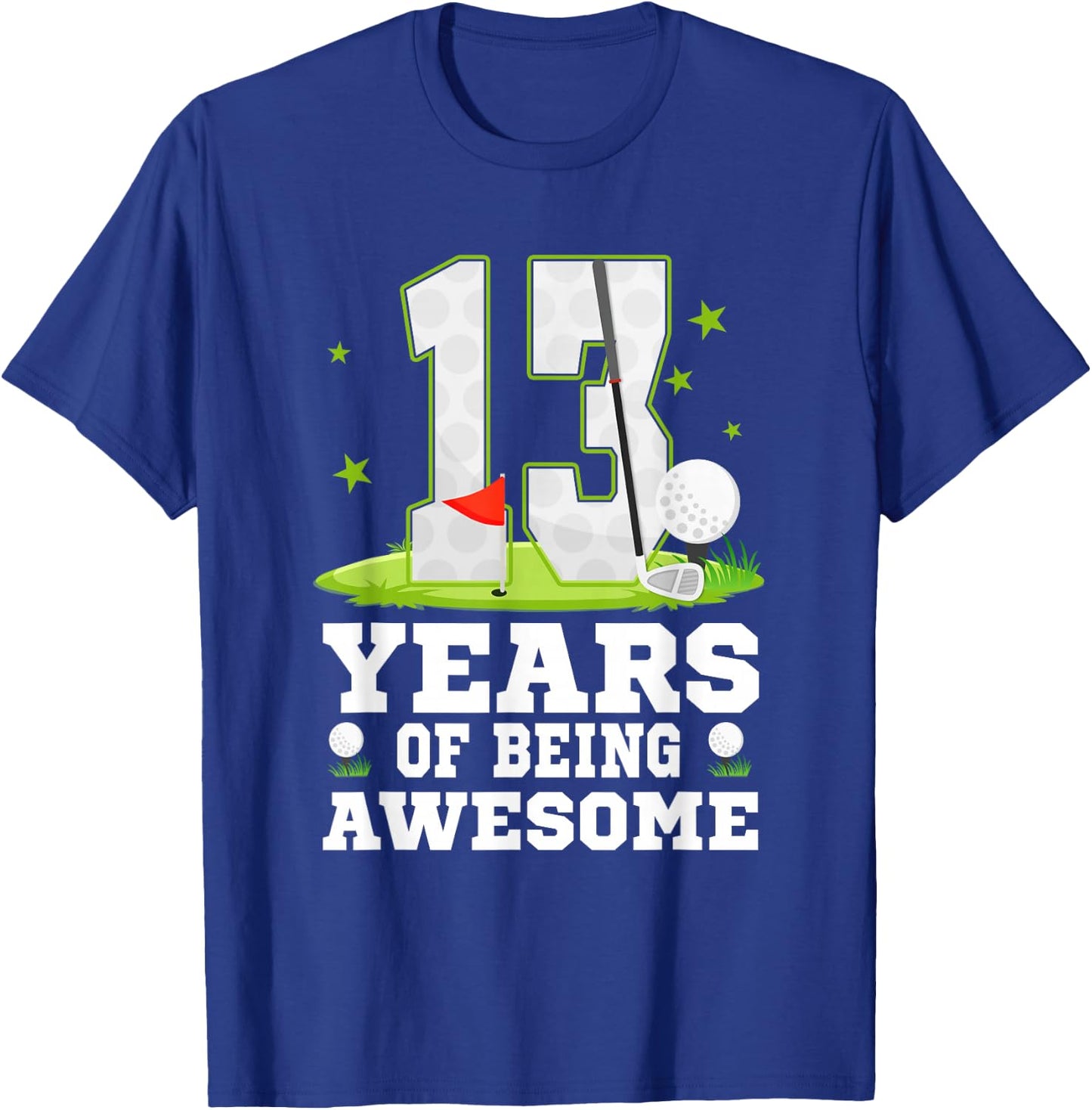 13 Years Of Being Awesome 13th Birthday Golf Theme T-Shirt - T-Shirt | Royal