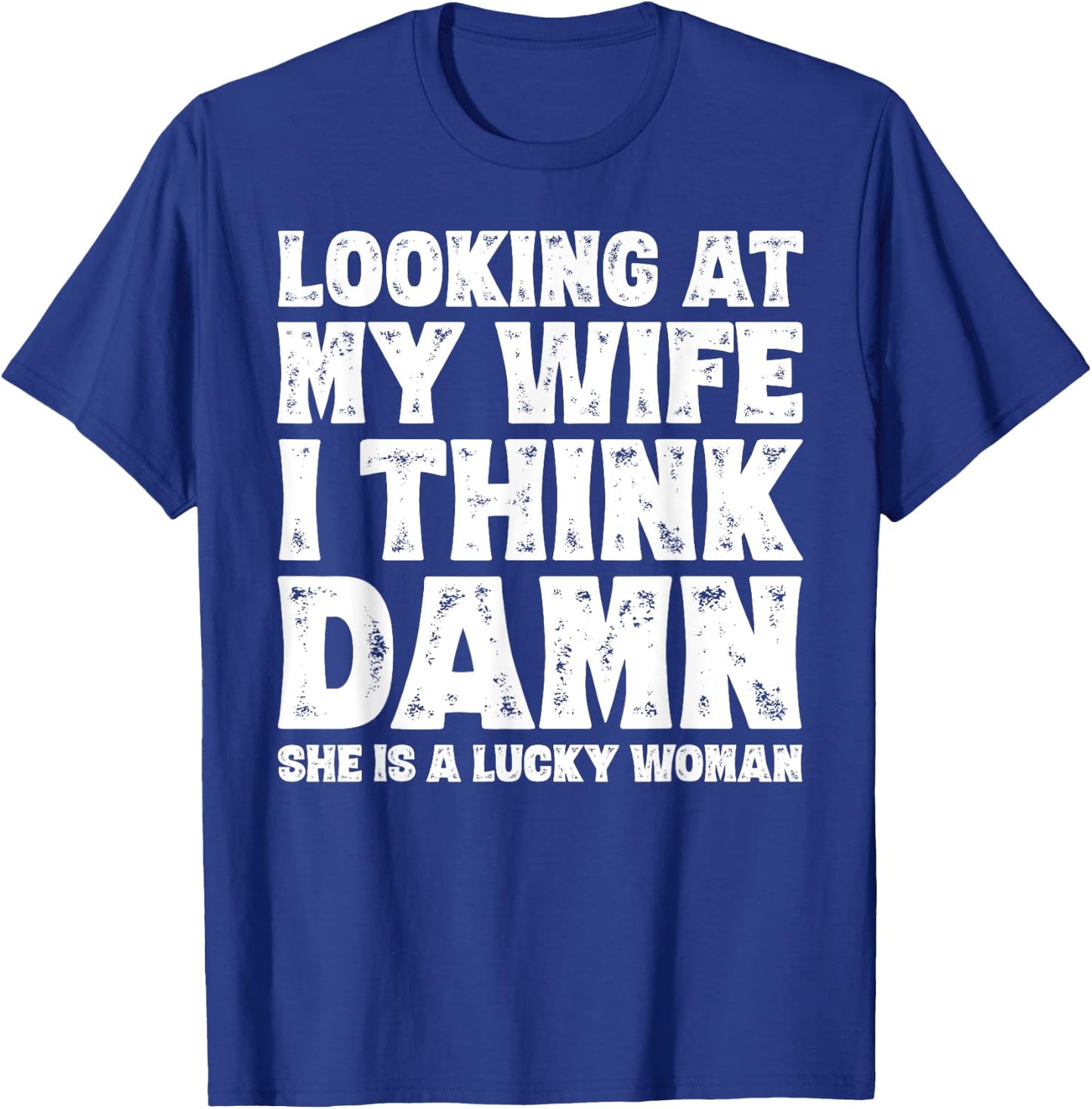 Funny Dad Joke Quote for Husband Father from Wife T-Shirt - T-Shirt | Royal