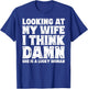 Funny Dad Joke Quote for Husband Father from Wife T-Shirt - T-Shirt | Royal
