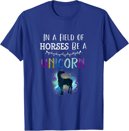 In a Field of Horses Be a Unicorn Shirt Novelty Rainbow Art T-Shirt - T-Shirt | Royal