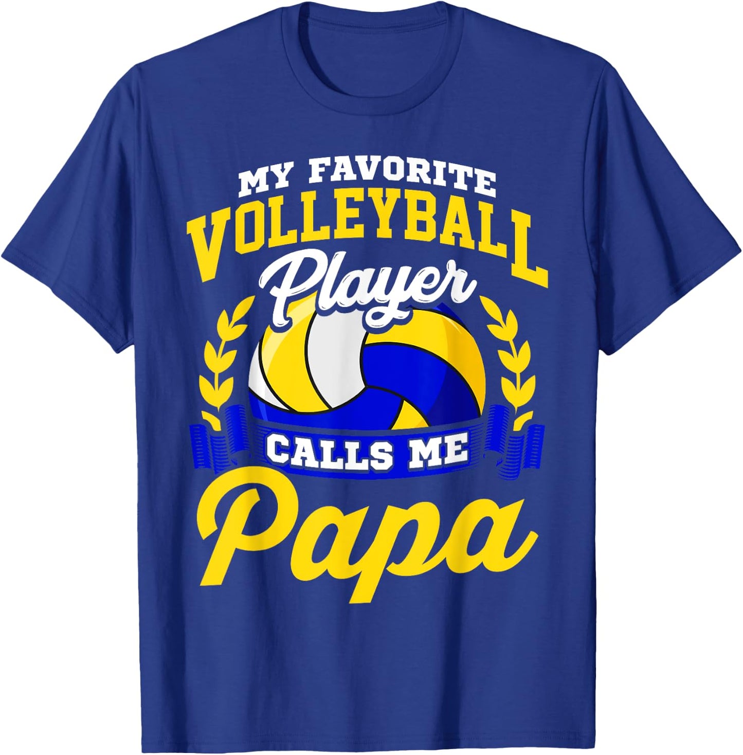 Volleyball Gift My Favorite Volleyball Player Calls Me Papa T-Shirt - T-Shirt | Royal