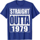 Straight Outta 1979 Shirt Men Women 46th Birthday T-Shirt - T-Shirt | Royal