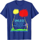 Unless March for Science Earth Day 2017 T-Shirt - T-Shirt | Royal