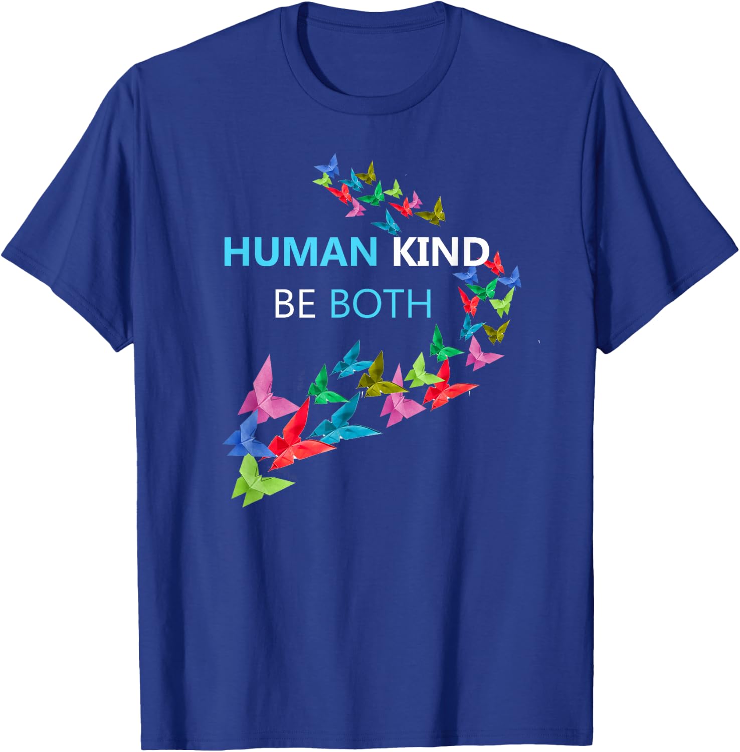 HumanKind, Be Both - Kindness Awareness shirt T-Shirt - T-Shirt | Royal