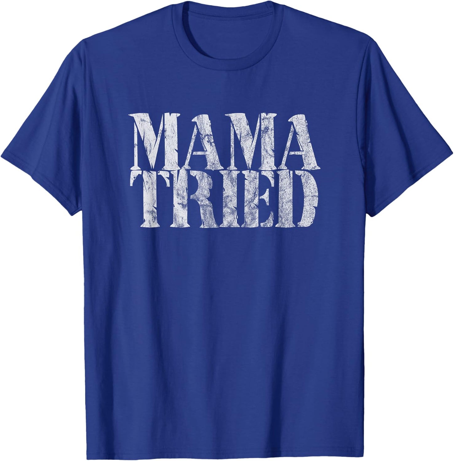 Mama Tried Country Music Redneck Men Women Vintage T-Shirt - T-Shirt | Royal