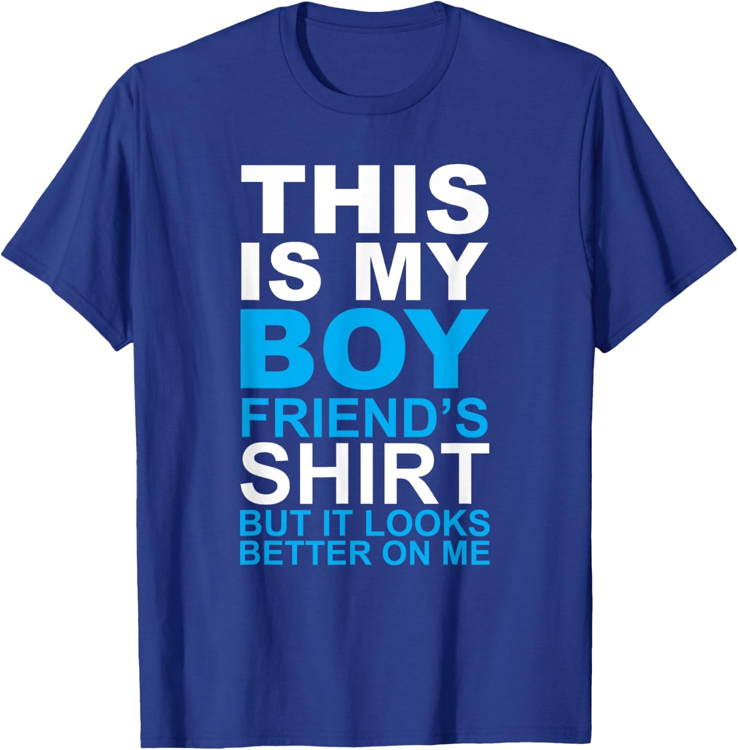 This is my Boyfriend's Shirt Funny T-Shirt - T-Shirt | Royal