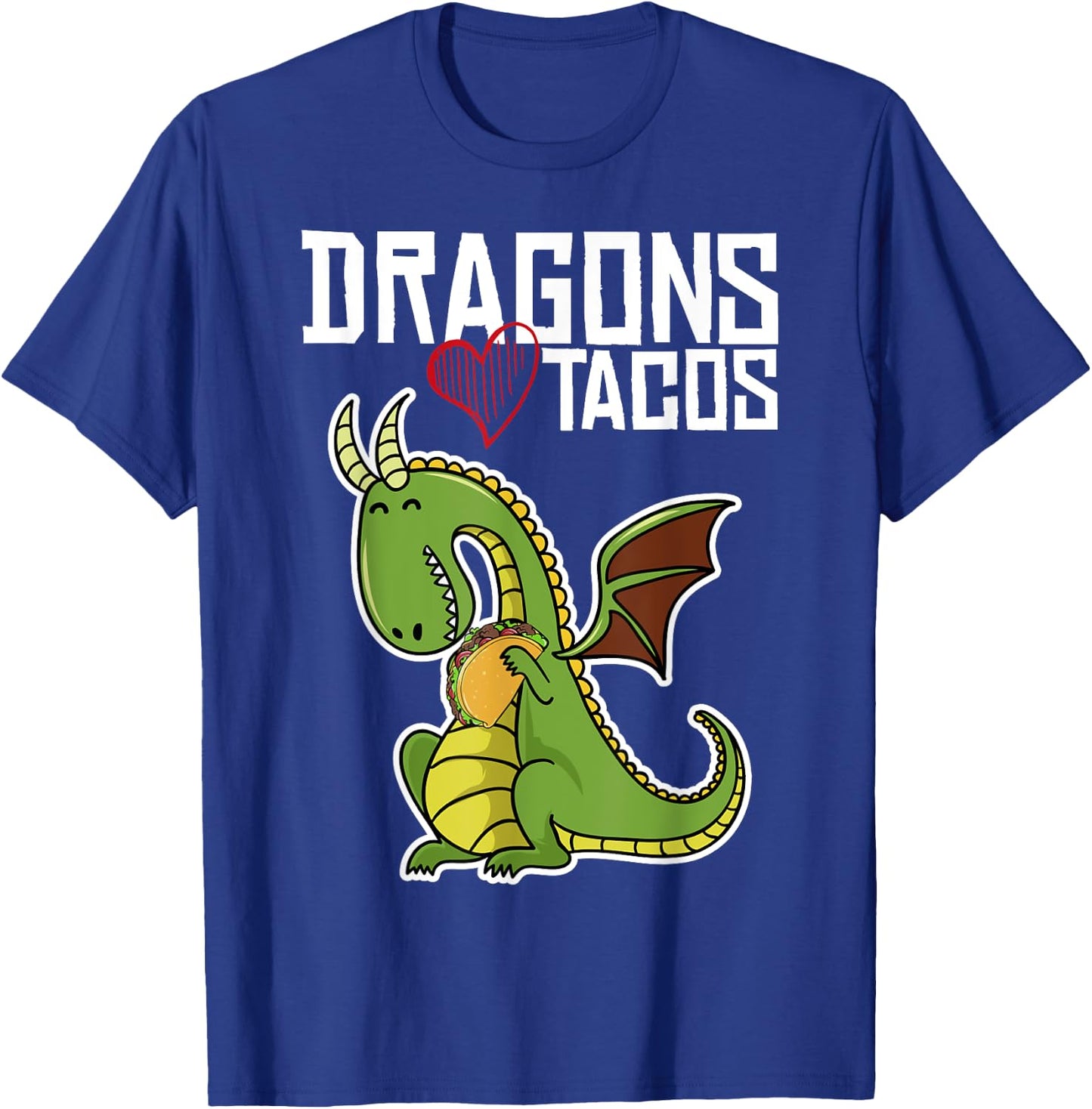 Dragons Love Tacos Shirt, Dragon Shirt, Taco T-Shirt - T-Shirt | Royal