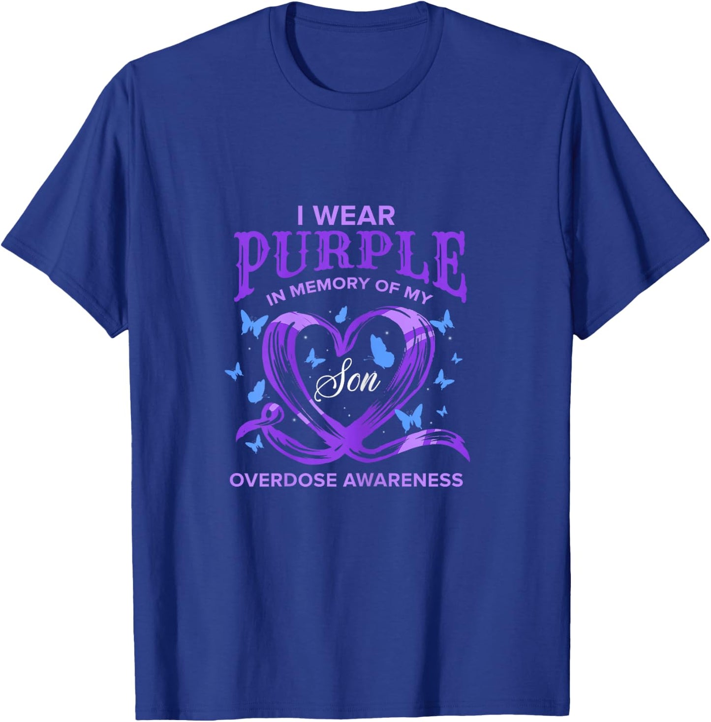 I Wear Purple For My Son Overdose Awareness T-Shirt - T-Shirt | Royal