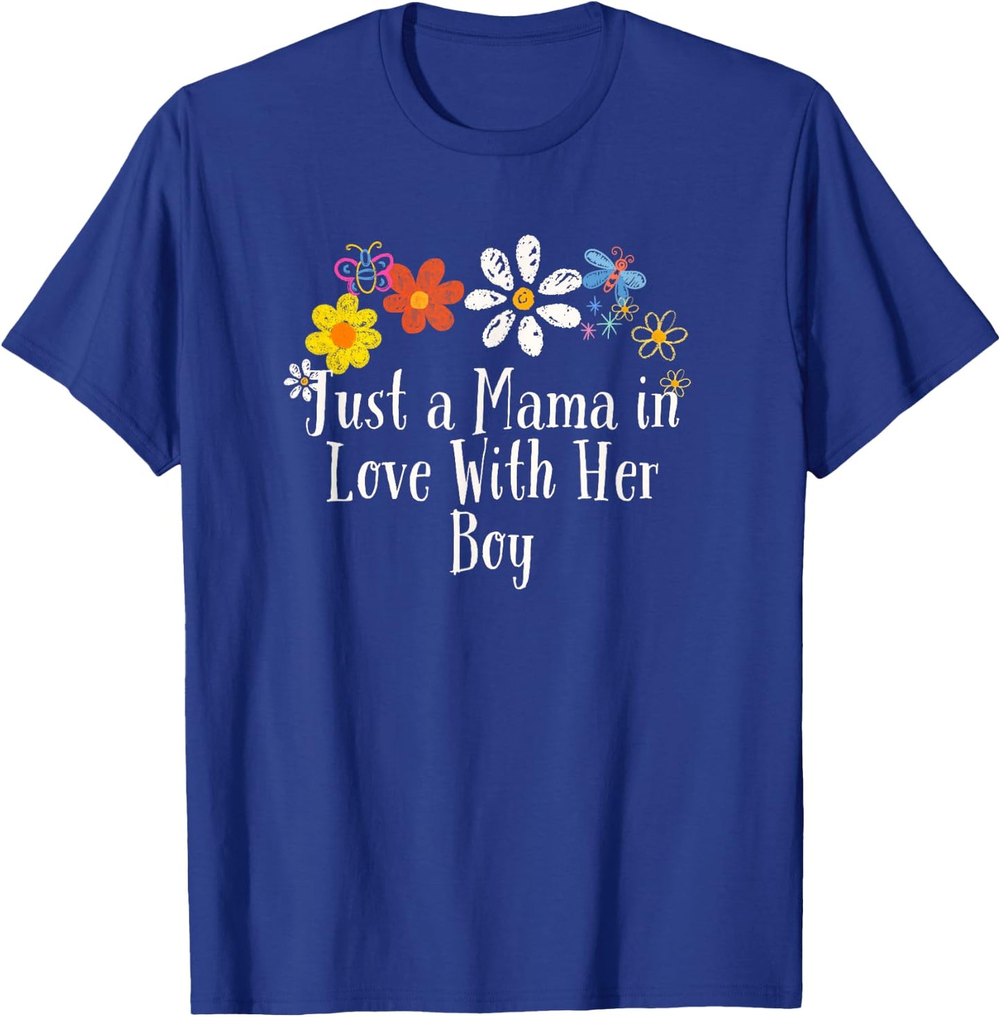 Floral Artwork Vintage, Just a Mama in Love With Her Boy T-Shirt - T-Shirt | Royal
