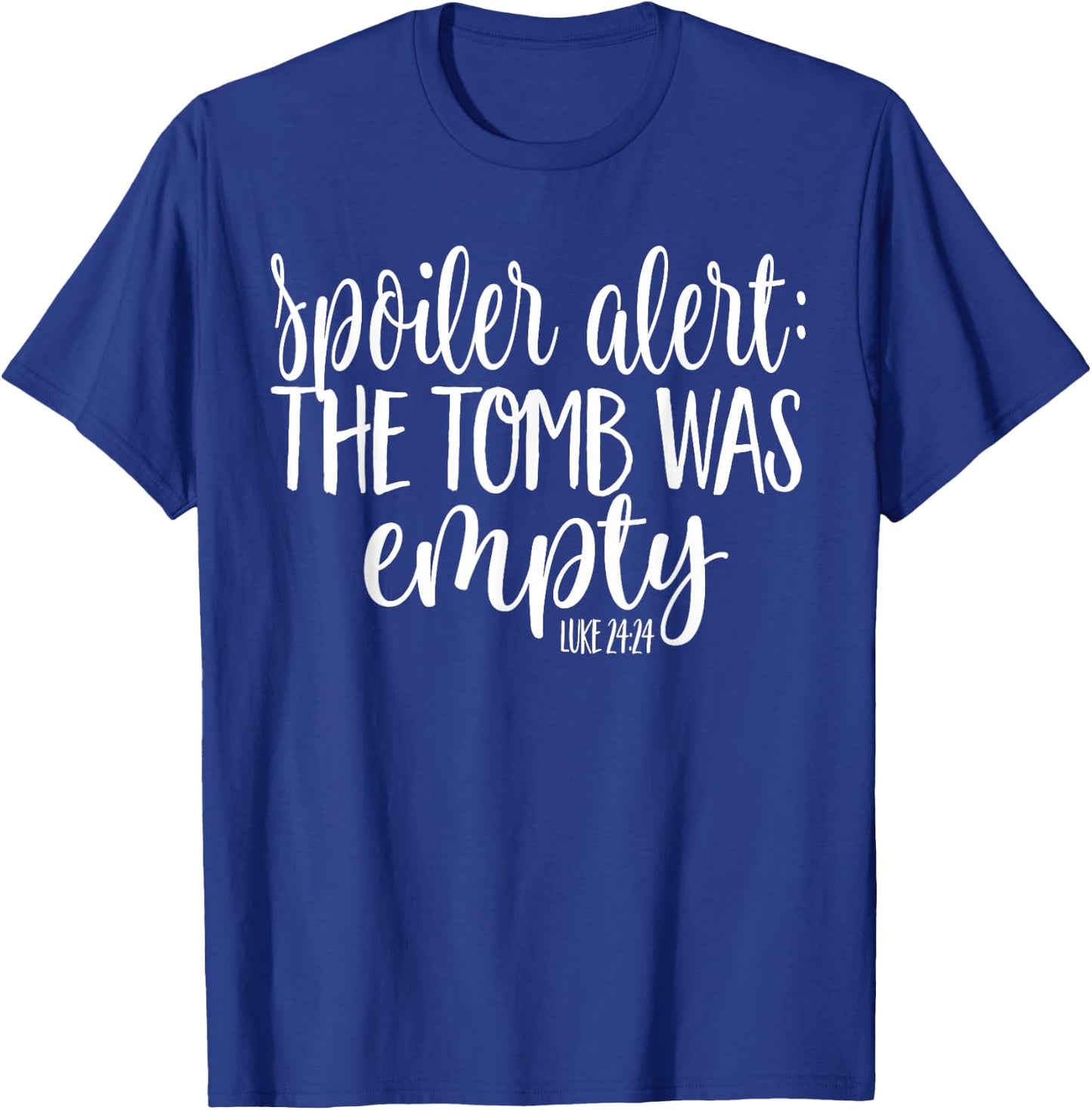 Easter He is Risen SPOILER ALERT THE TOMB WAS EMPTY SHIRT T-Shirt - T-Shirt | Royal