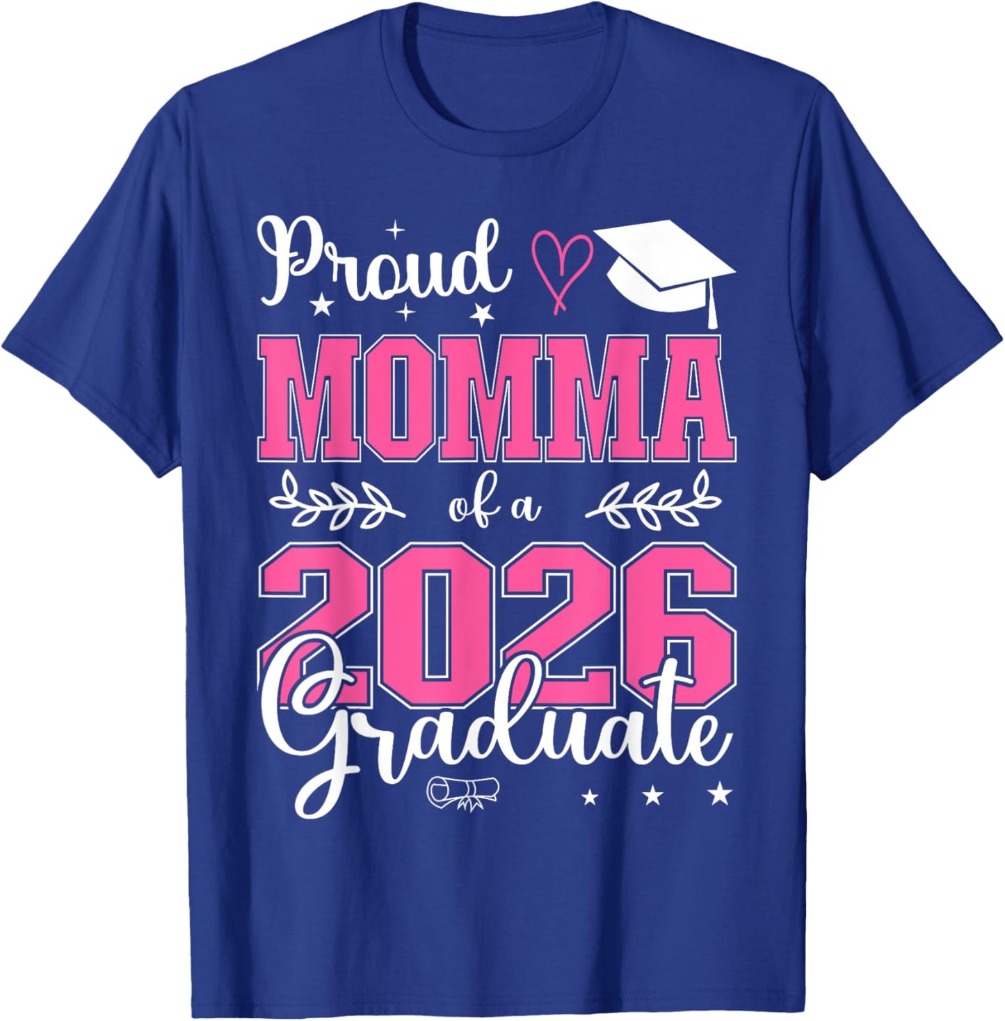 Proud Momma of a Class of 2026 Graduate for Graduation T-Shirt - T-Shirt | Royal