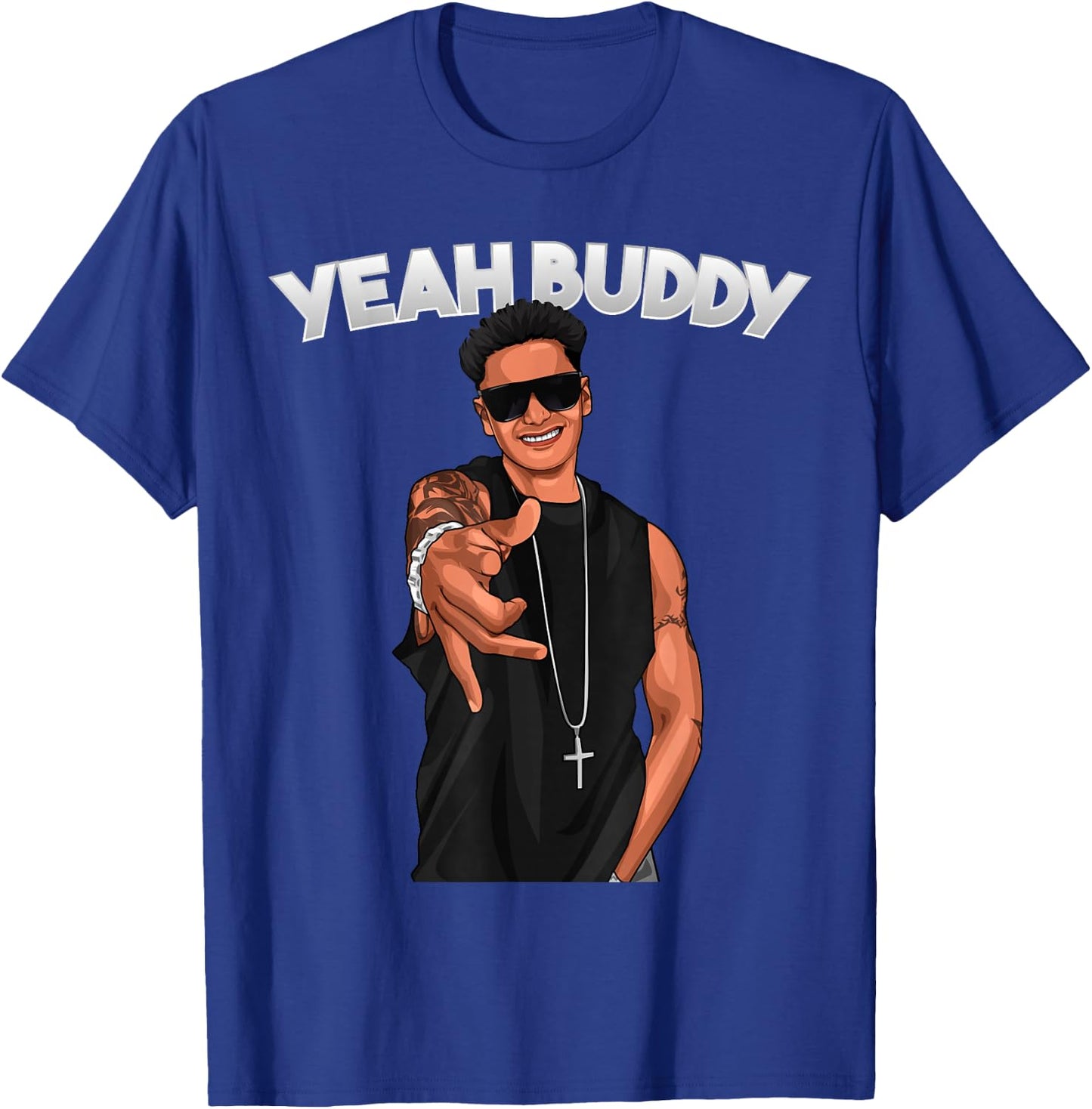 Yeah Buddy Pauly D Funny Yeah Buddy T-Shirt - T-Shirt | Royal