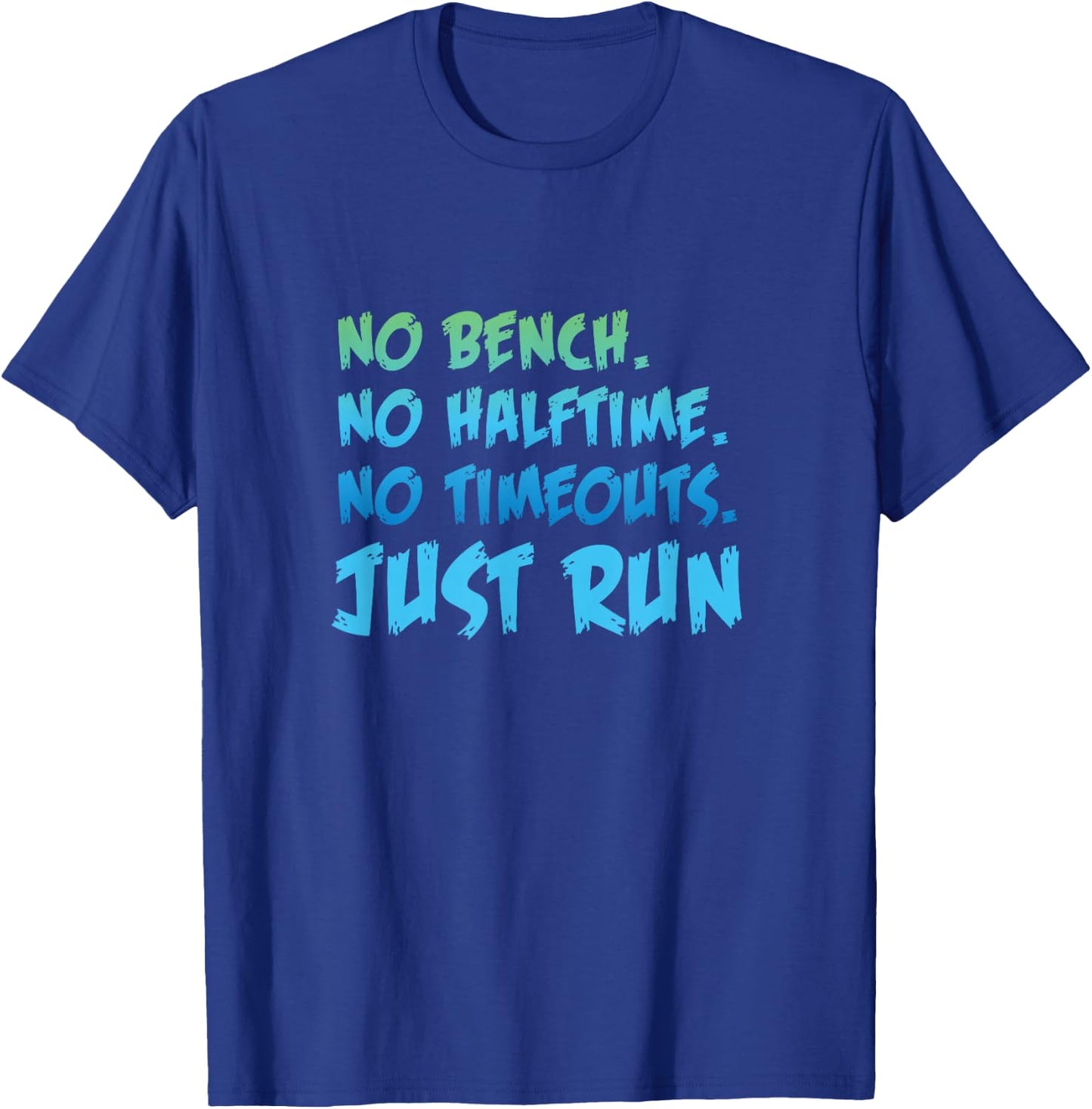 Funny XC Cross Country Running Gift No Bench No Halftime Short Sleeve T-Shirt - T-Shirt | Royal