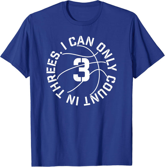 I Can Only Count in 3s Basketball 3 point shot T-Shirt - T-Shirt | Royal